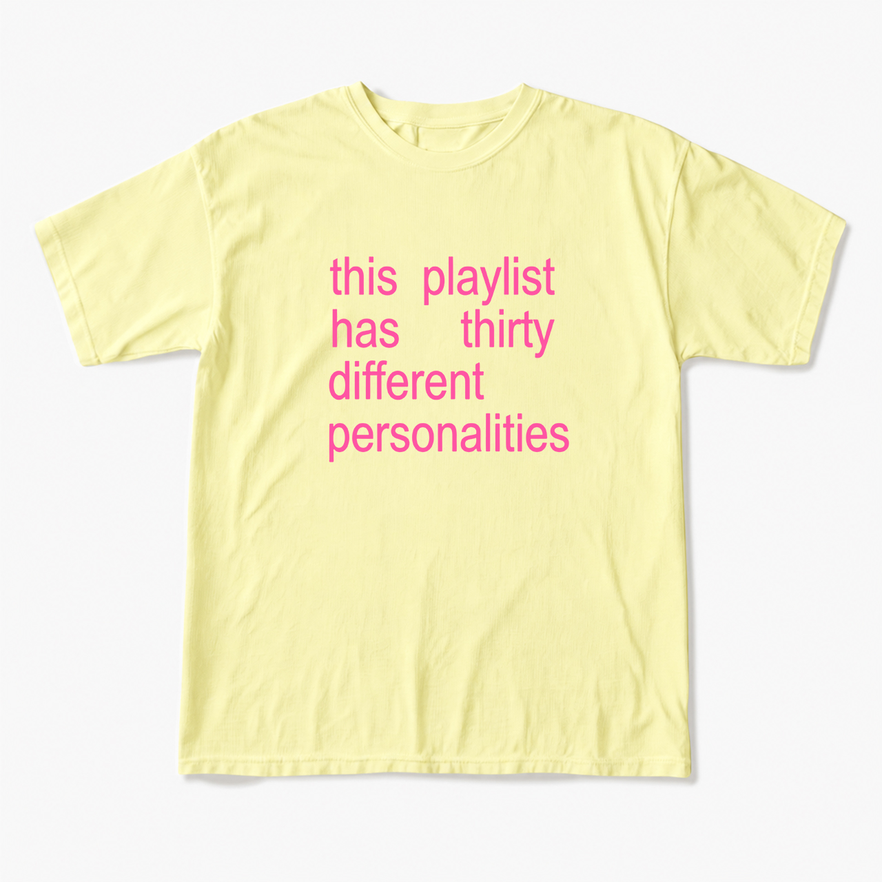 This Playlist Has Thirty Different Personalities T Shirts