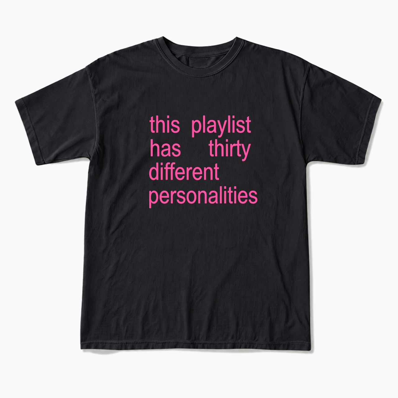 This Playlist Has Thirty Different Personalities T Shirts