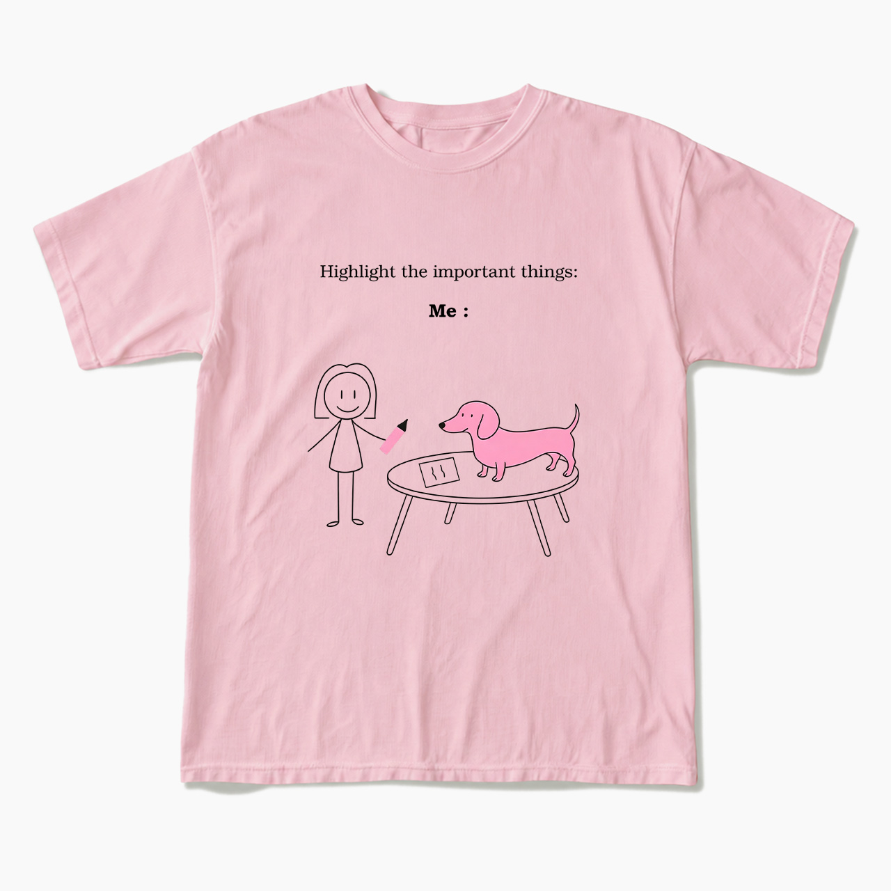 Highlight the important things Me and Dog T Shirts
