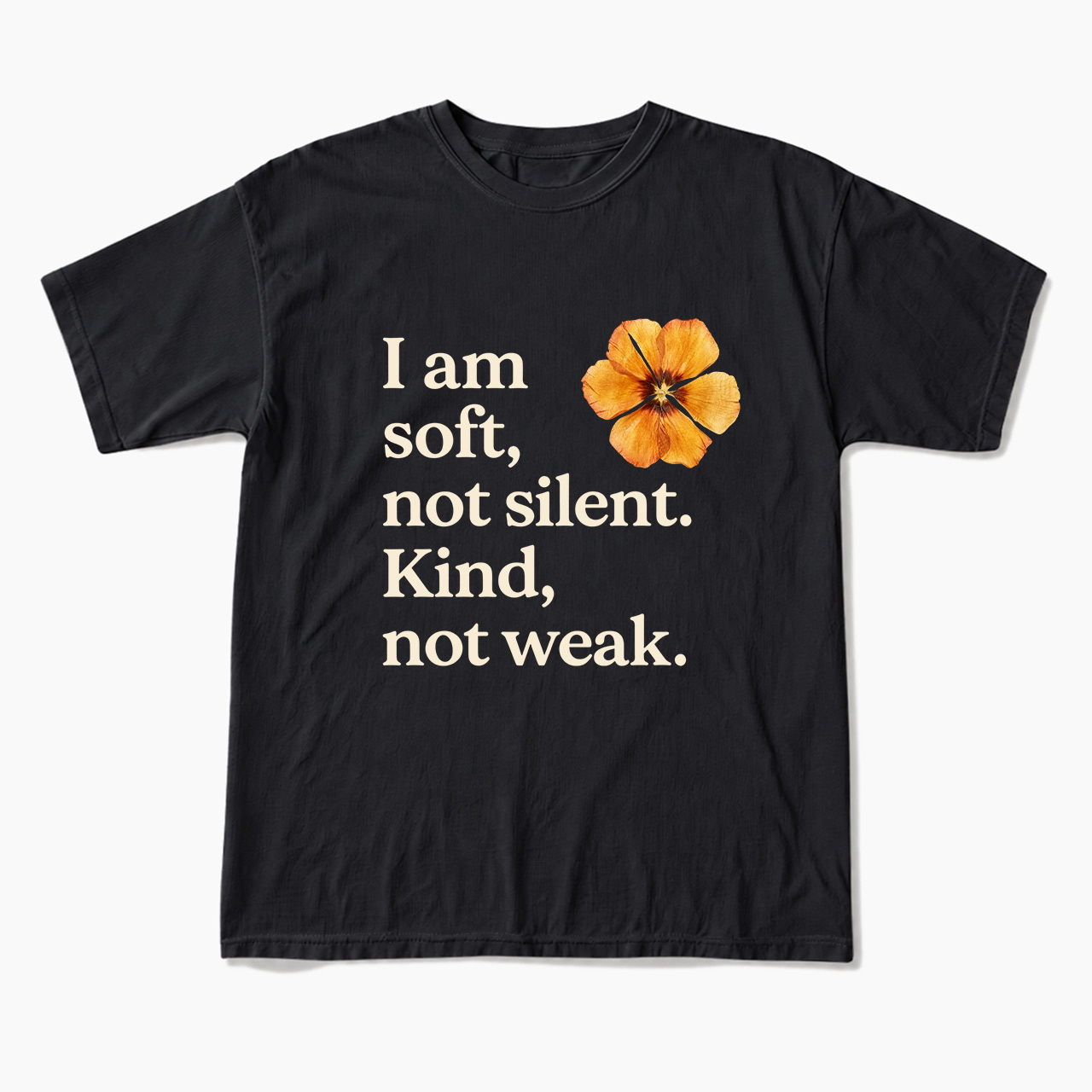 I am soft not silent Kind not weak T Shirts