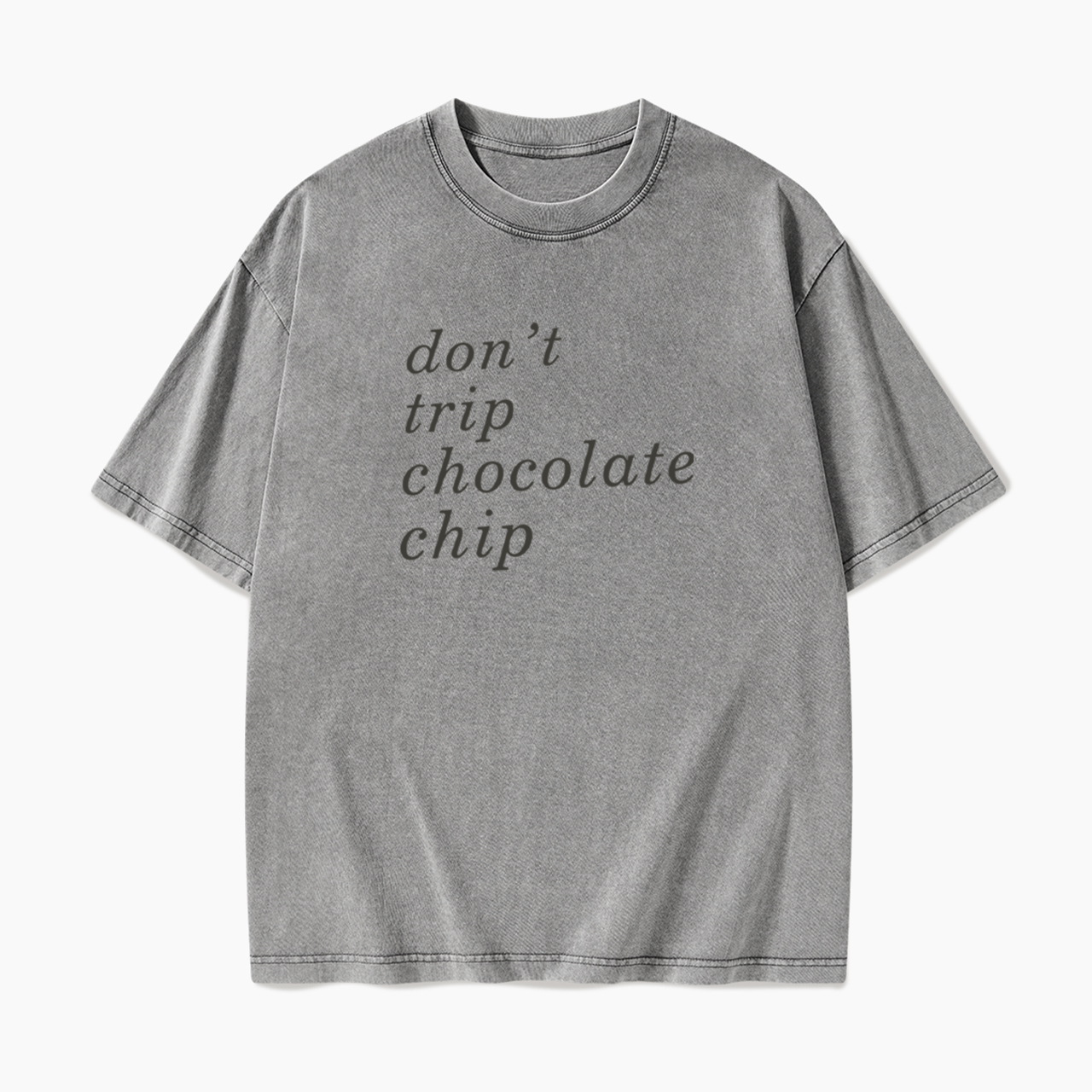 Don't Trip Chocolate Chip Washed Tees