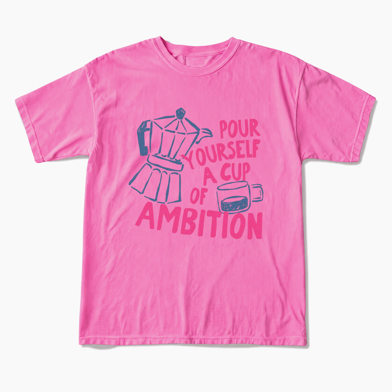 Pour Yourself a Cup T Shirts