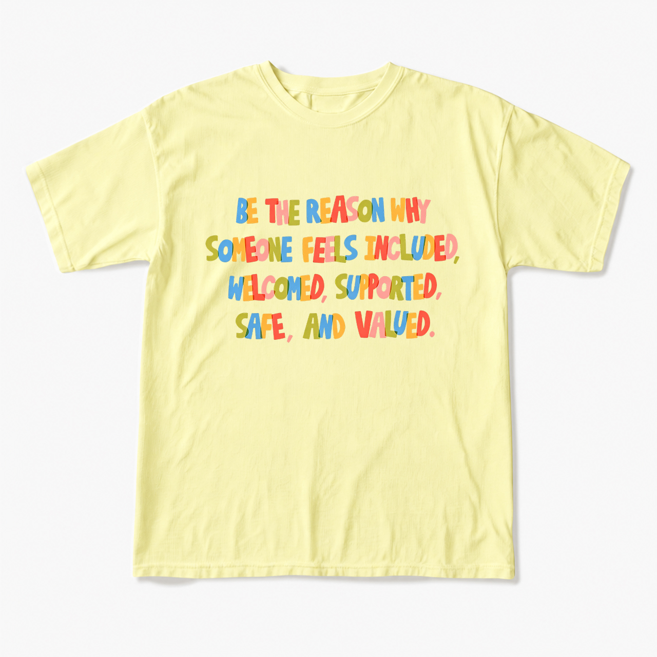 Be The Reason Why Someone Feels T Shirts
