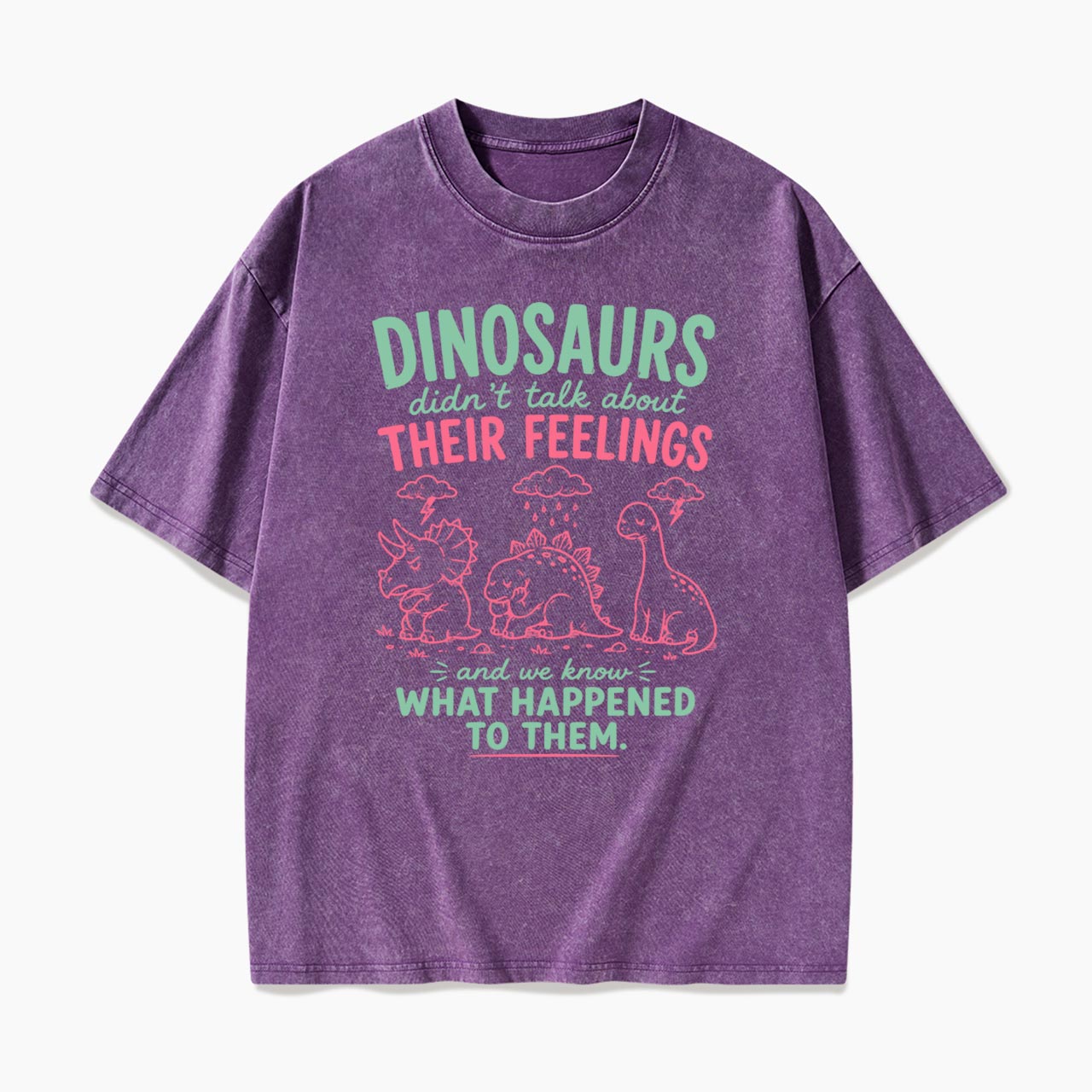 Dinosaurs Feelings Extinct Washed Tees