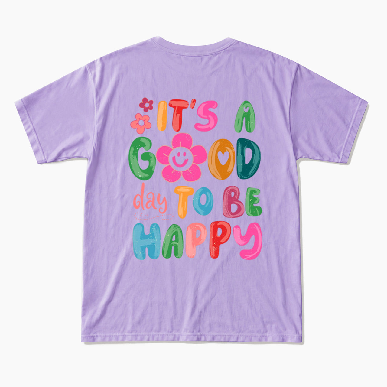It is a Good Day To Be Happy Back Design T Shirts