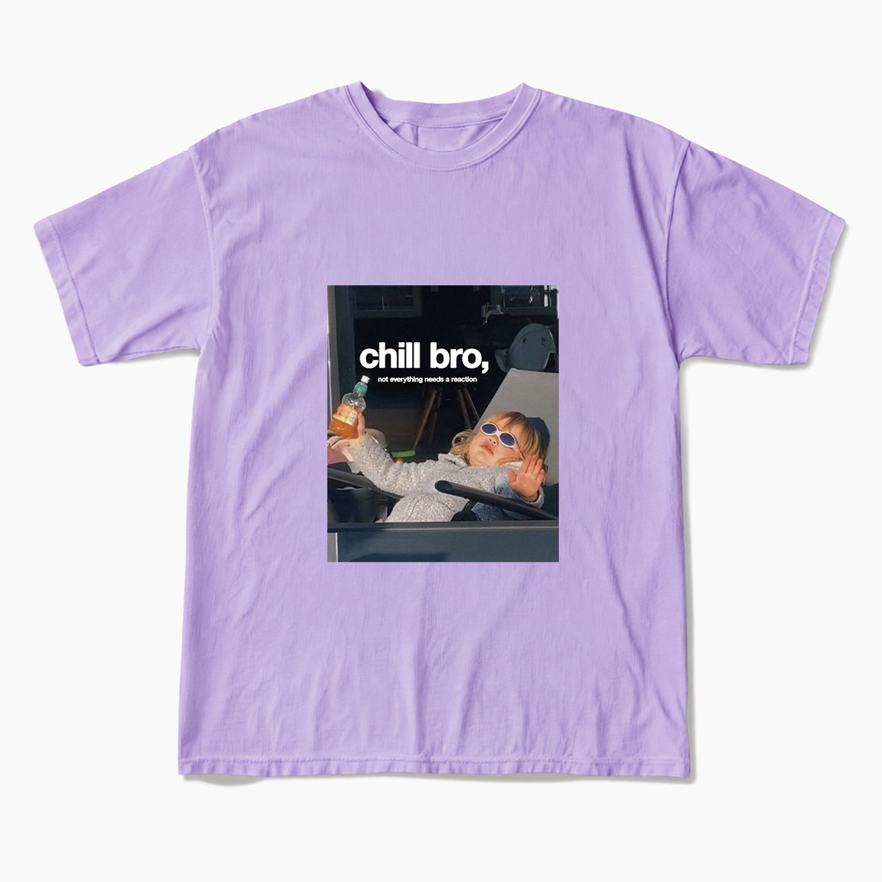 Chill Bro Not Everything Needs a Reaction T Shirts