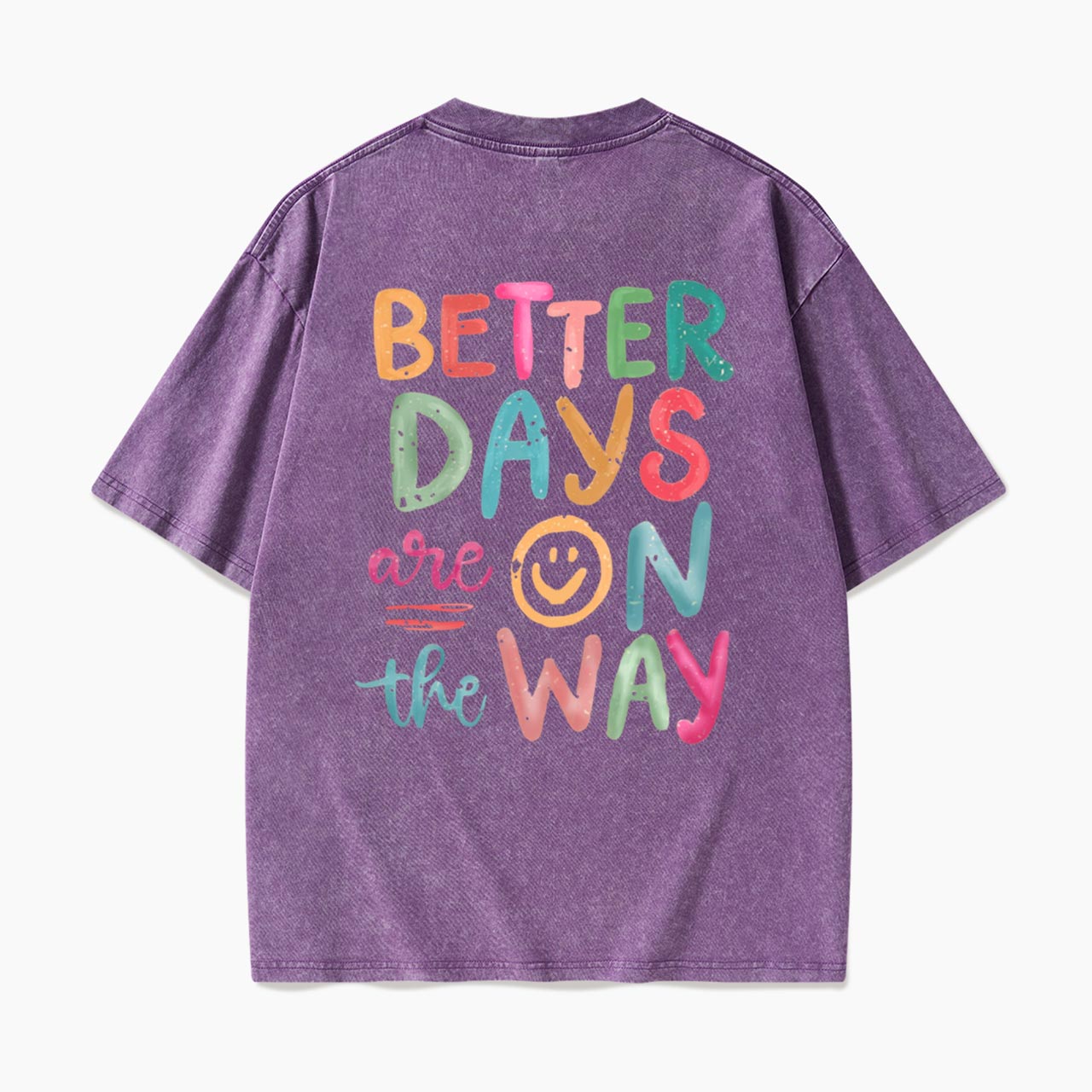 Better Days Are On The Way Back Washed Tees