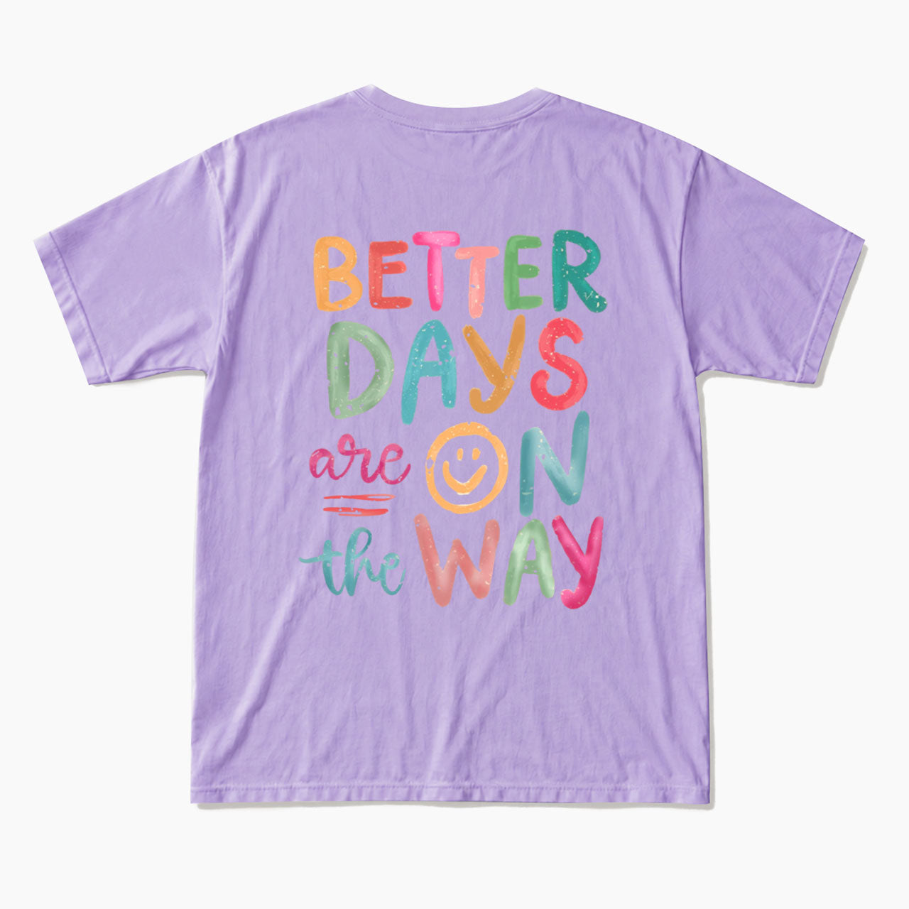 Better Days Are On The Way Back T Shirts