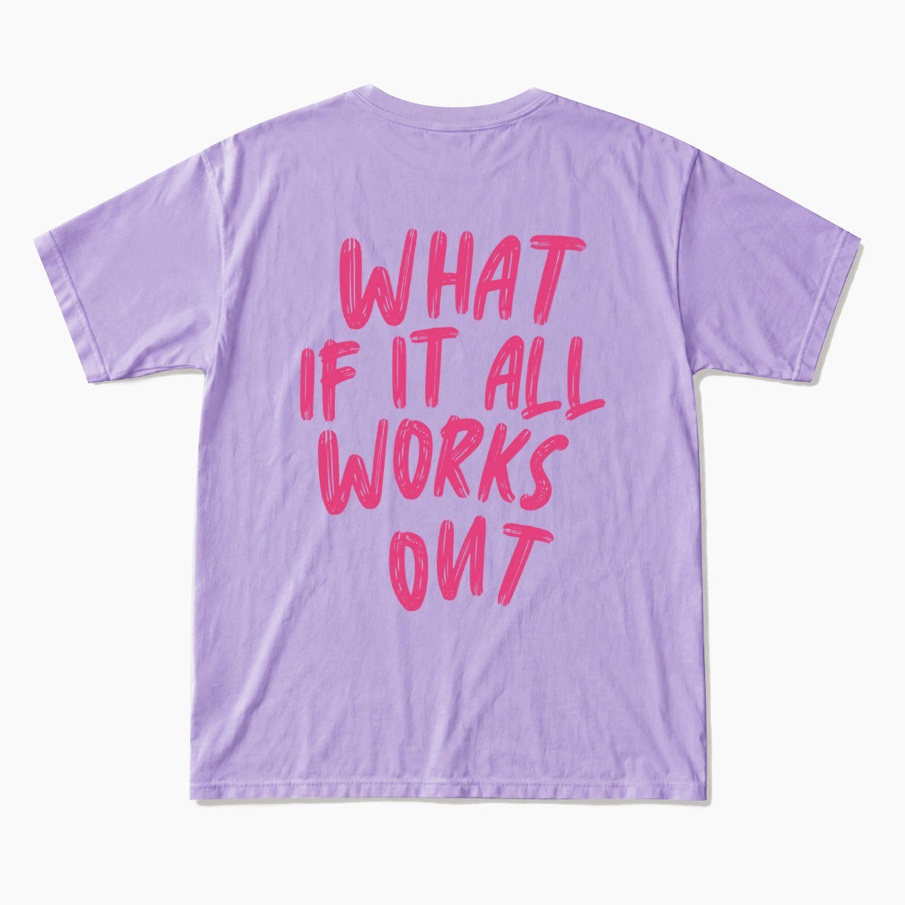 What If It All Works Out Back T Shirts