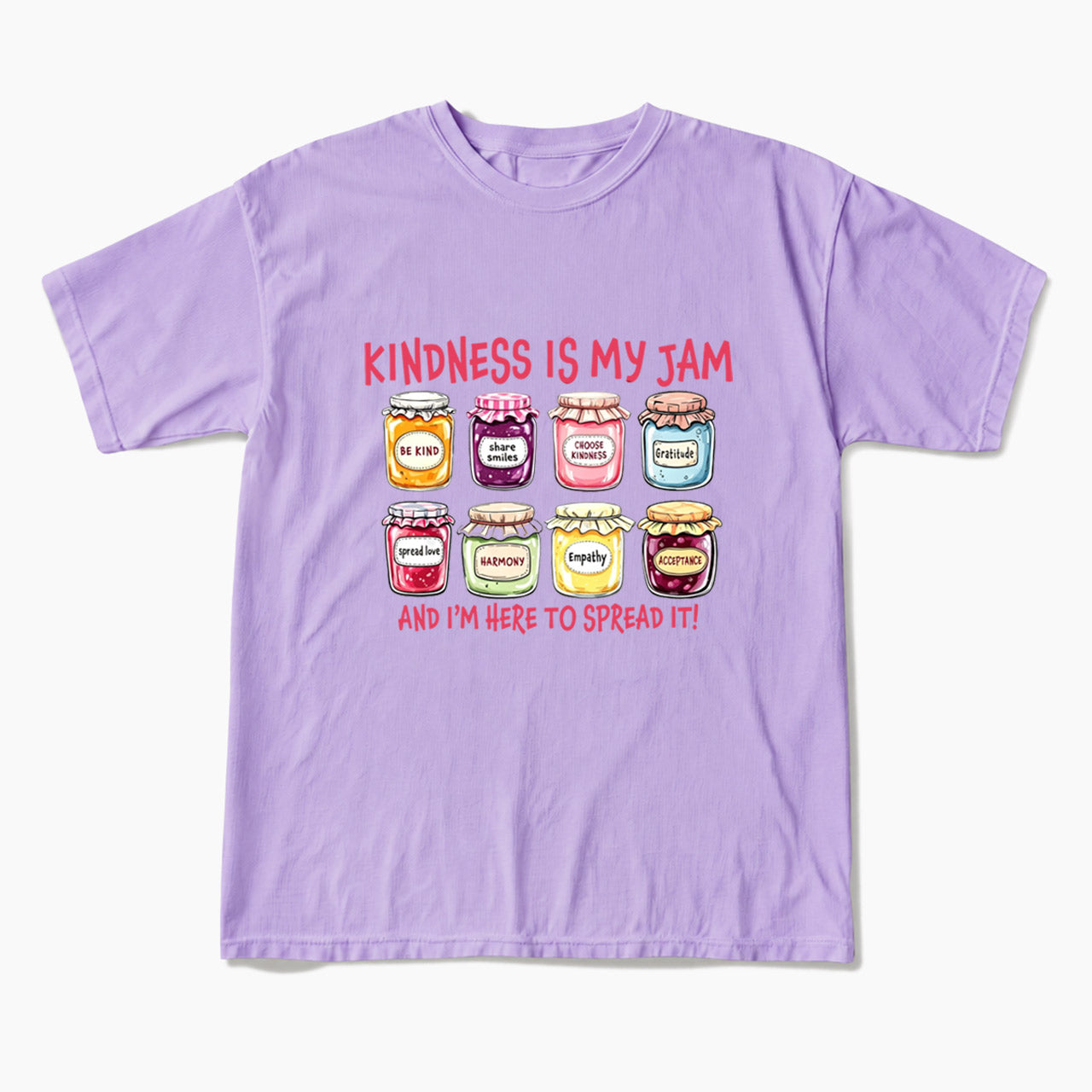 Kindness Is My Jam And I am Here To Spread It T Shirts