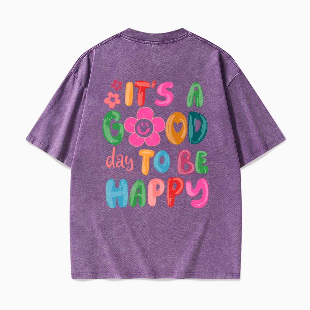 It is a Good Day To Be Happy Back Design Washed Tees