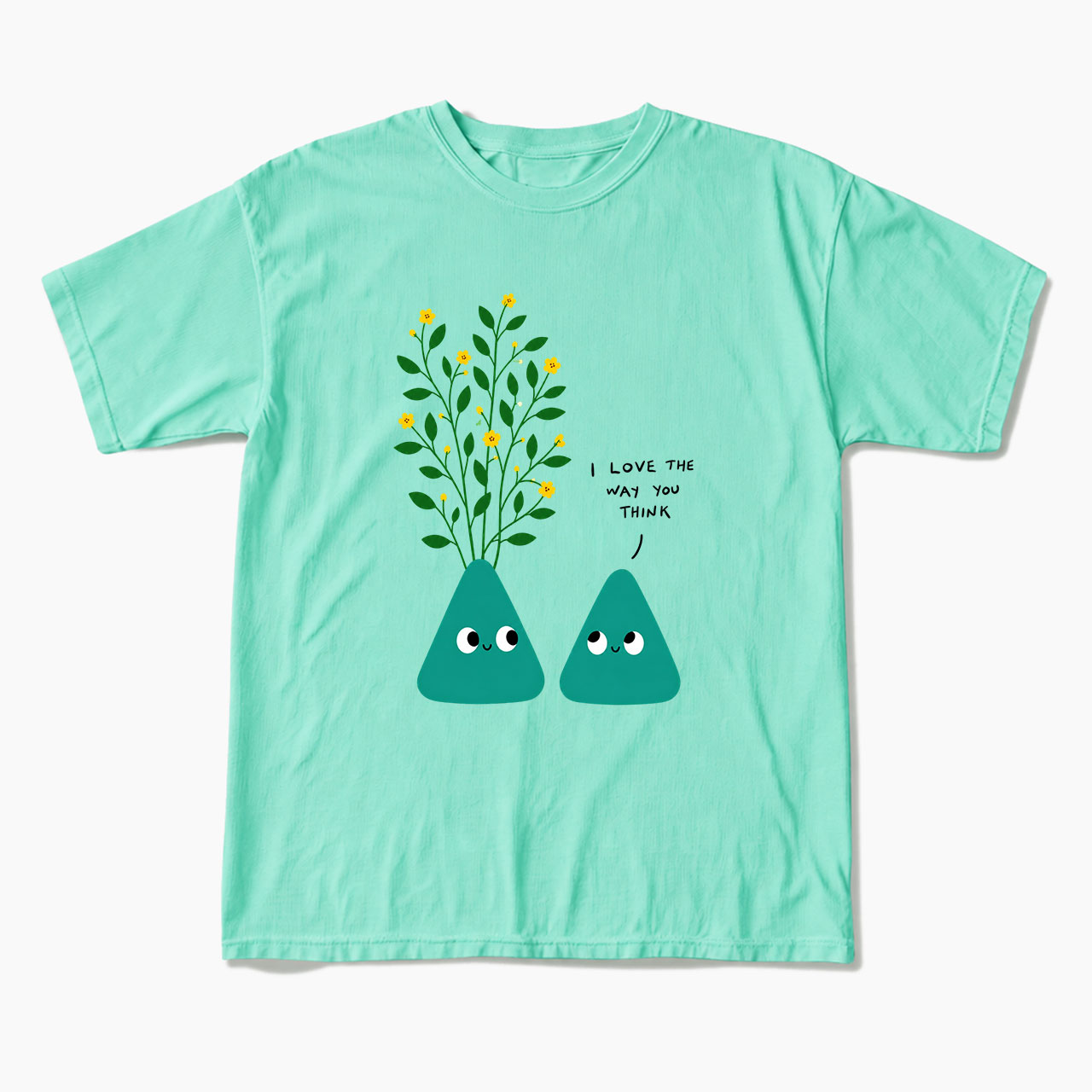 I Love The Way You Think T Shirts
