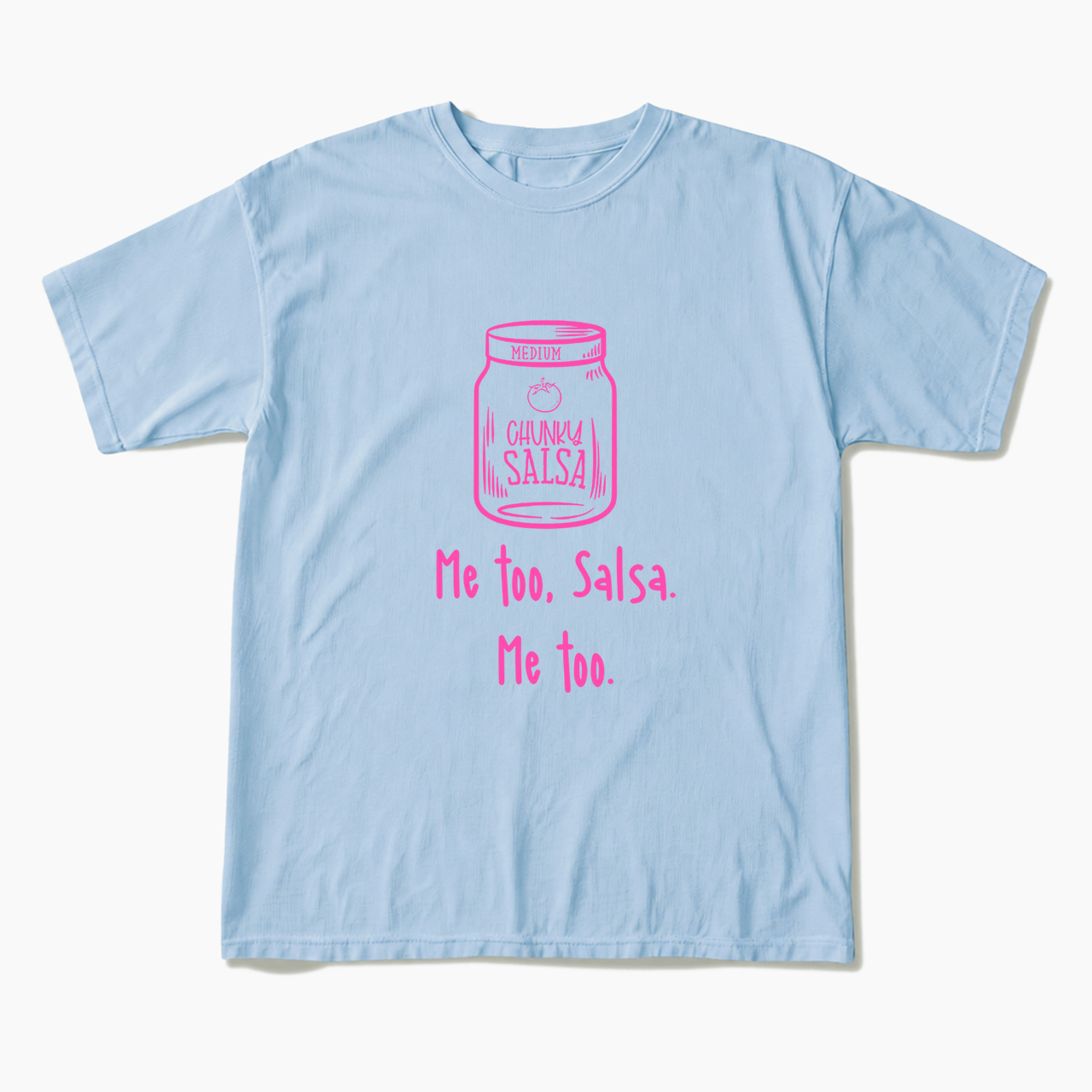 Chunky Salsa Me Too T Shirts