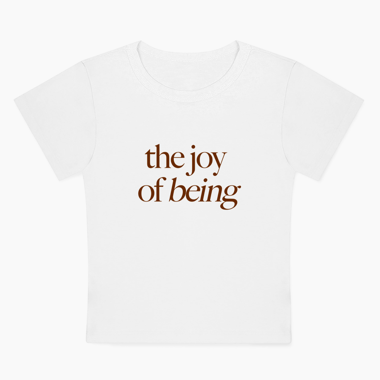 The Joy of Being Baby Tee