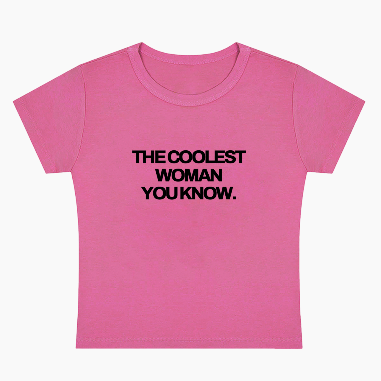 The Coolest Woman You Know Baby Tee