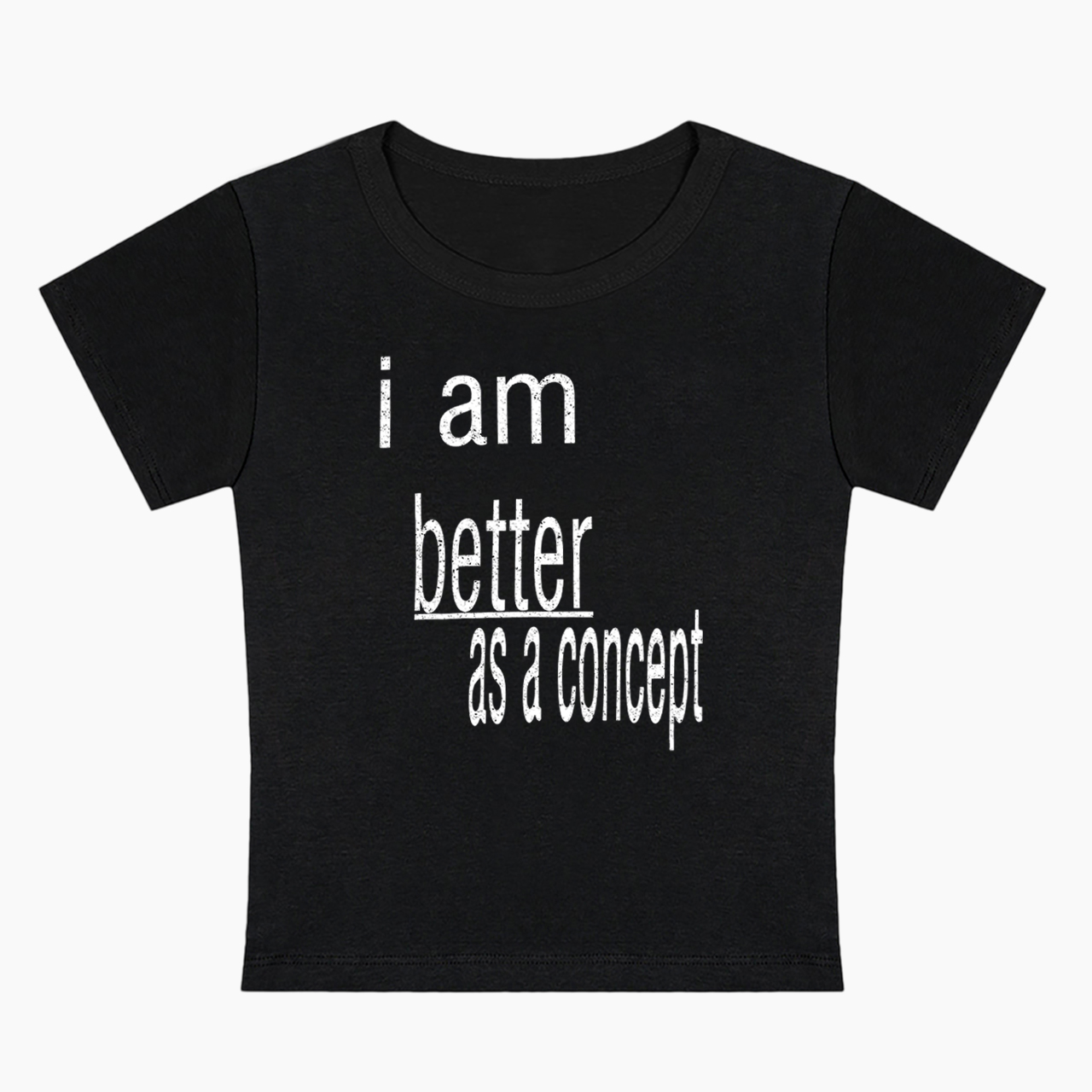 I am Better as a Concept Baby Tee