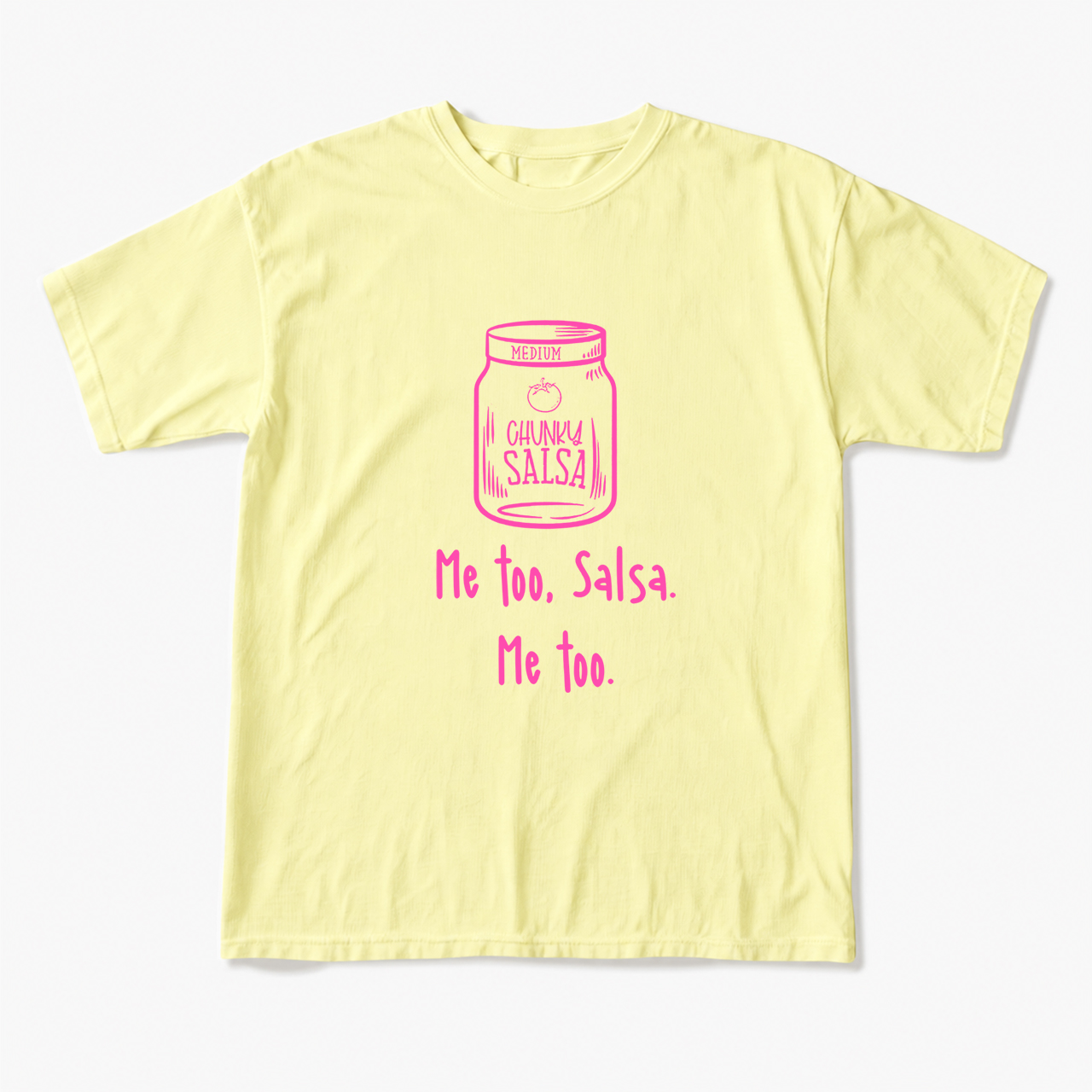 Chunky Salsa Me Too T Shirts