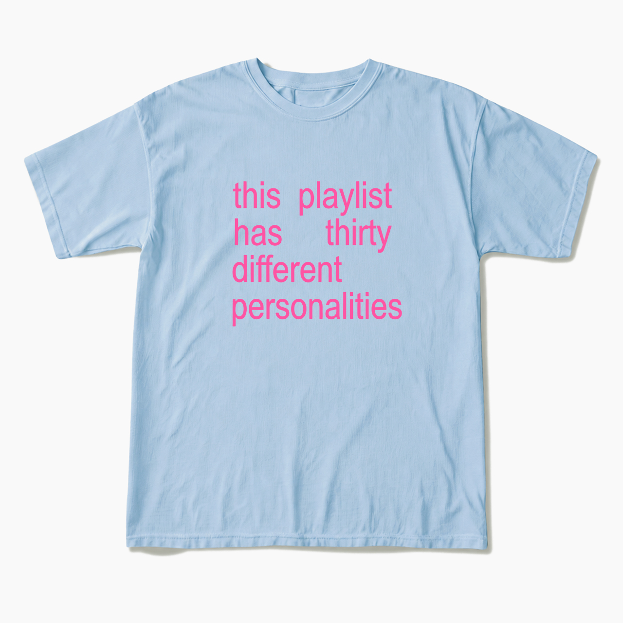 This Playlist Has Thirty Different Personalities T Shirts