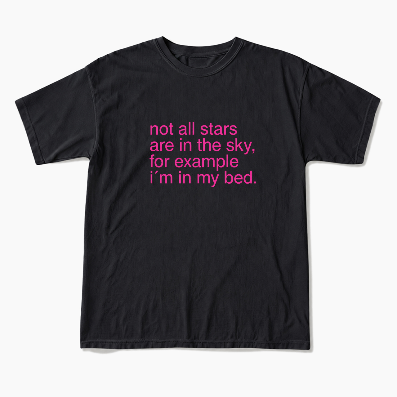 For Example I'm In My Bed T Shirts