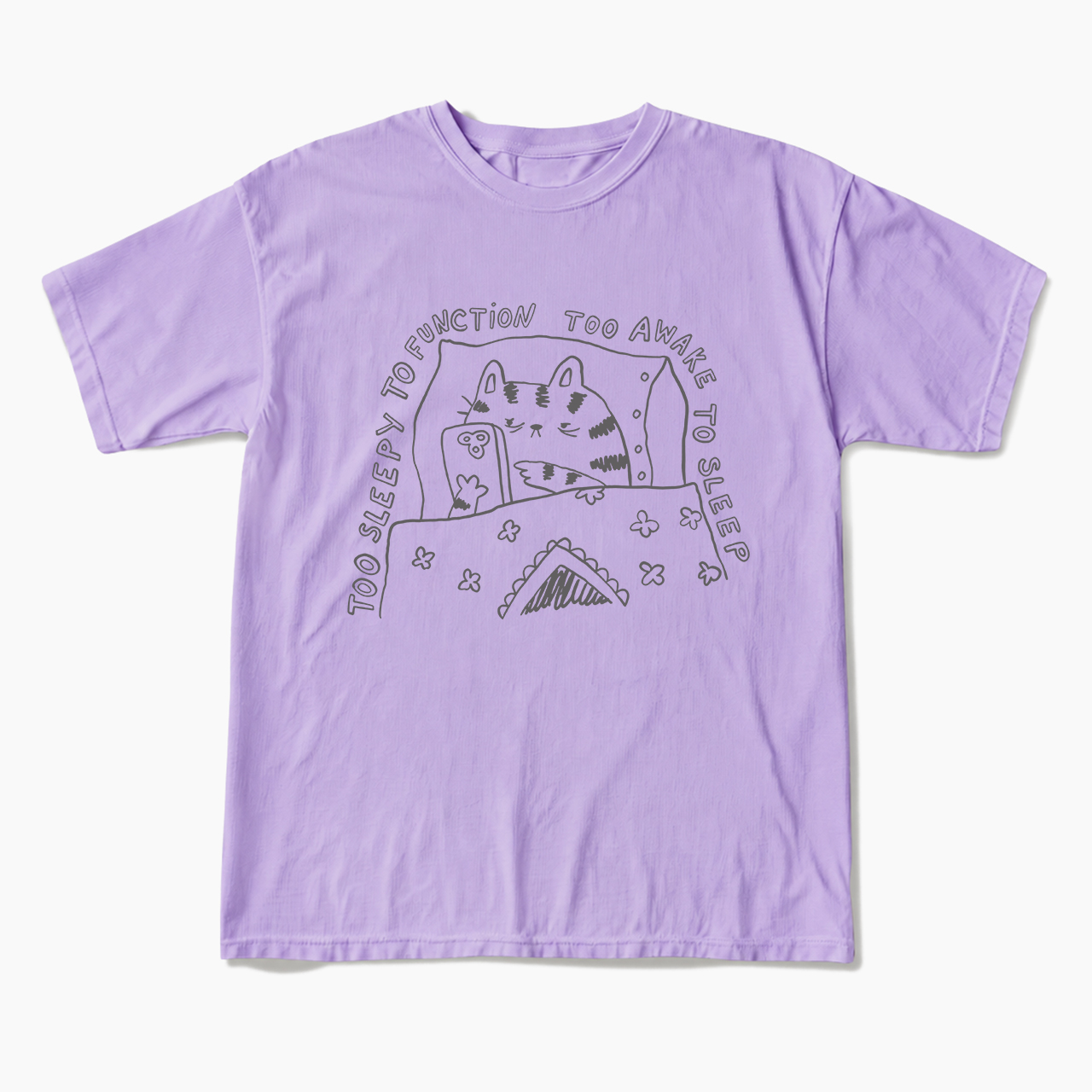 Too Sleepy to Function Too Awake to Sleep T Shirts