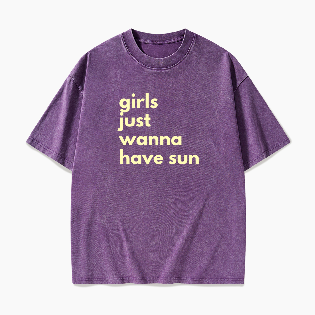 Girls Just Wanna Have Sun Washed Tees