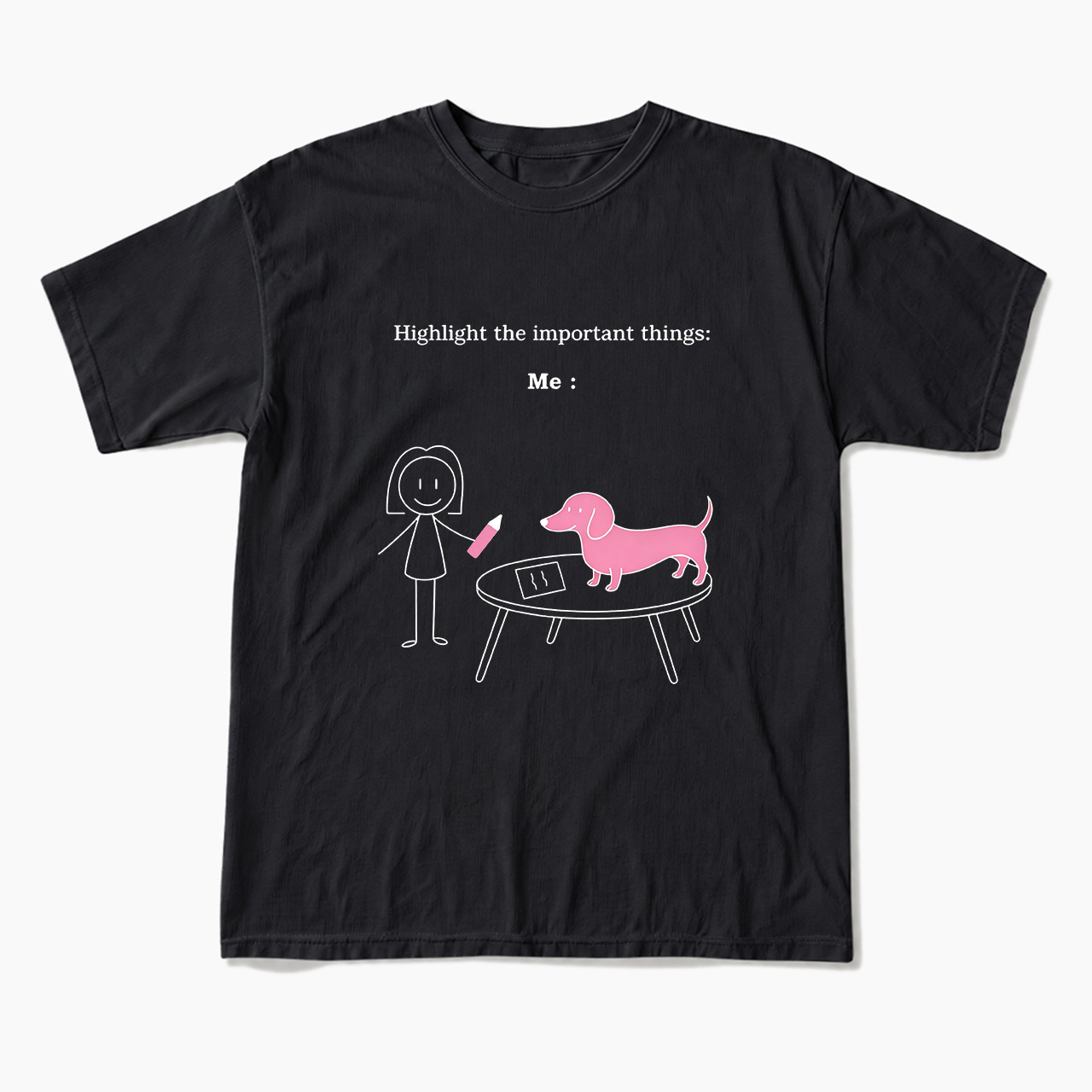 Highlight the important things Me and Dog T Shirts