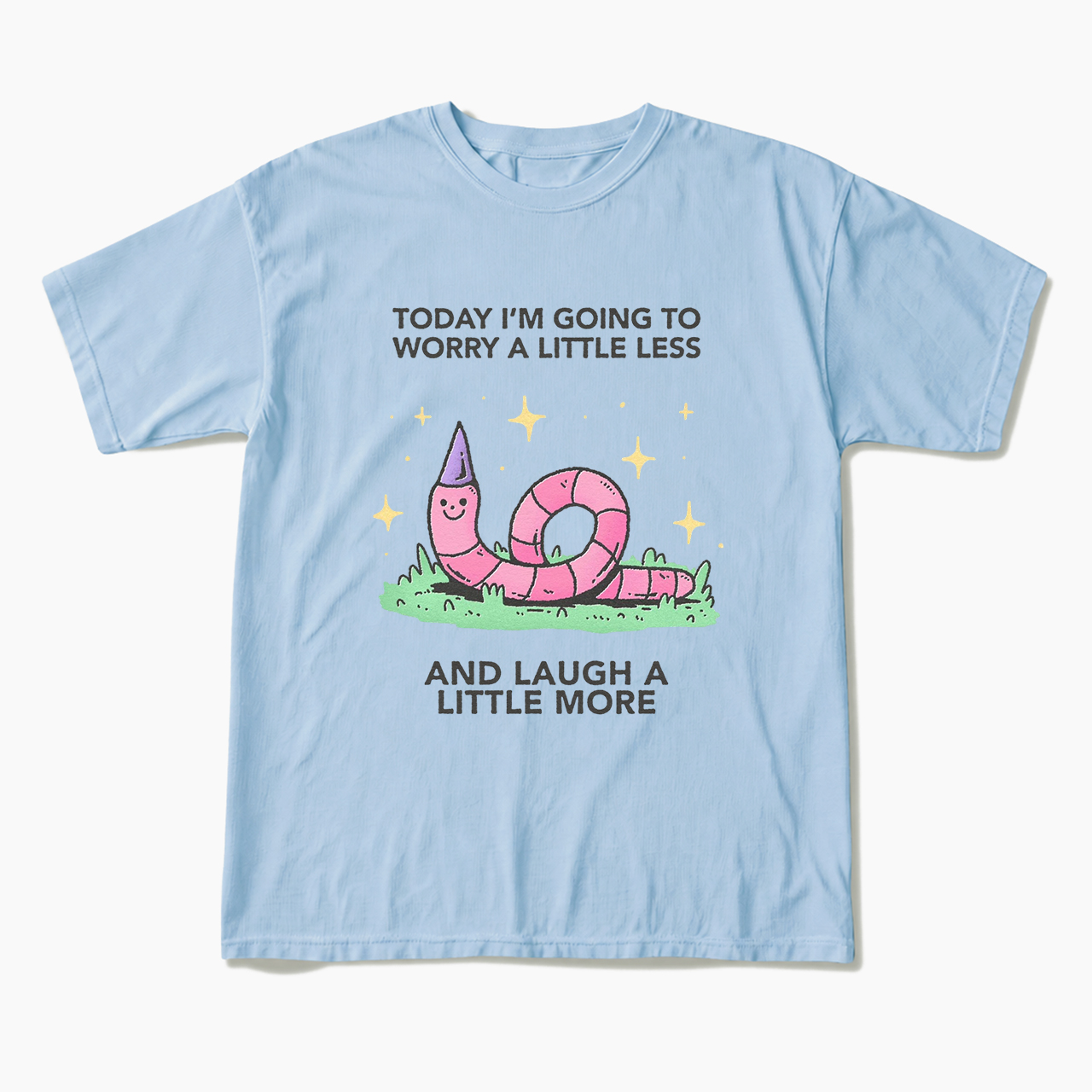 Today I'm Going To Worry A Little Less T Shirts