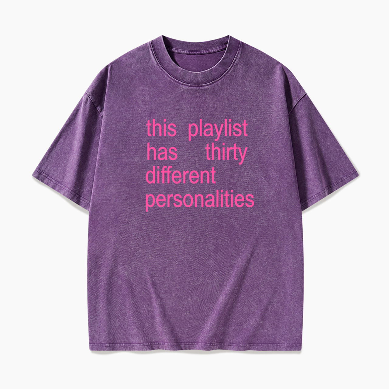 This Playlist Has Thirty Different Personalities Washed Tees