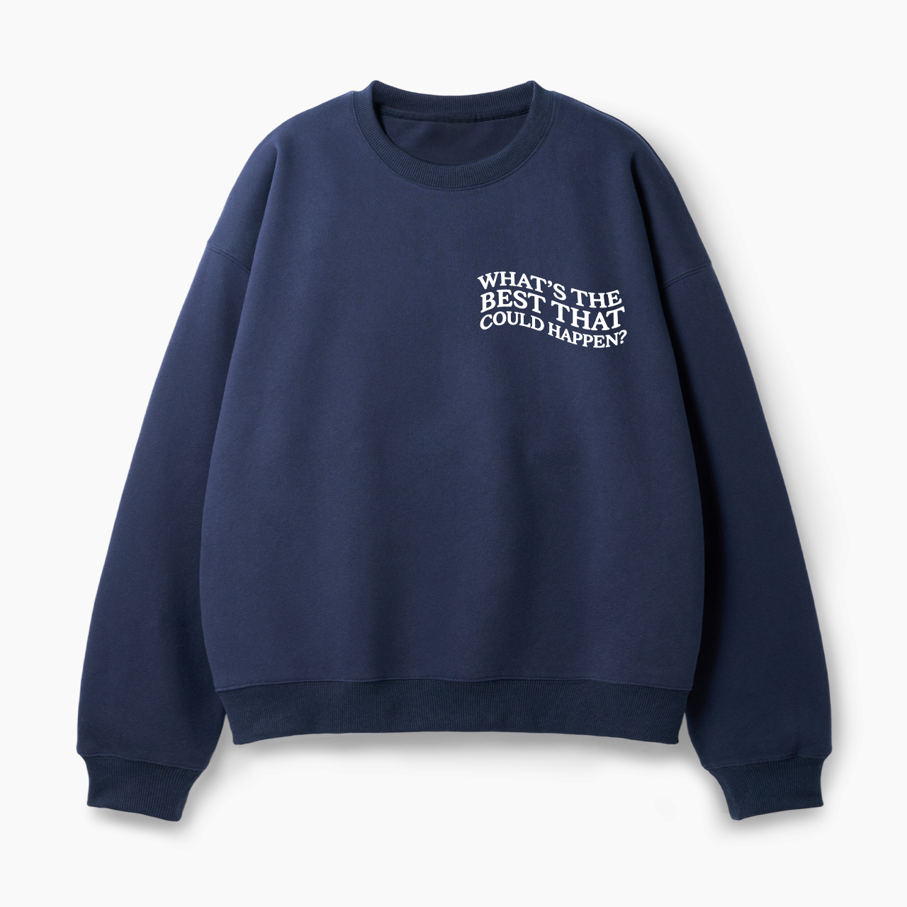 What is The Best That Could Happen Classic Sweatshirt