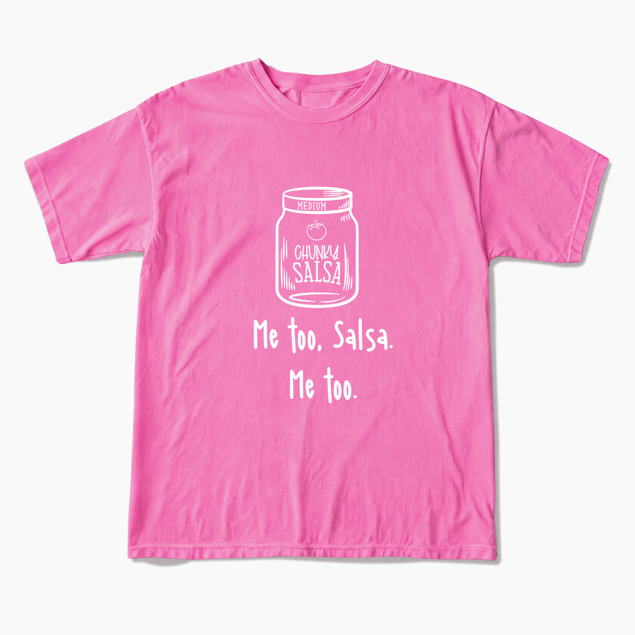 Chunky Salsa Me Too T Shirts
