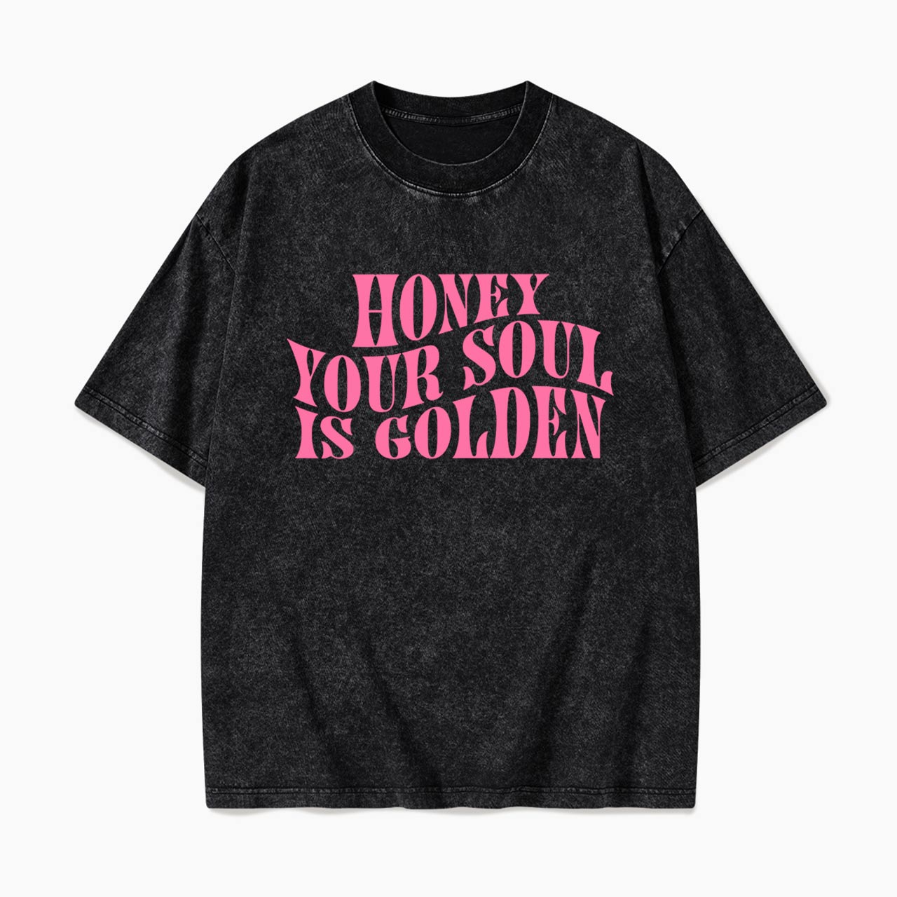 Honey Your Soul Is Golden Washed Tees