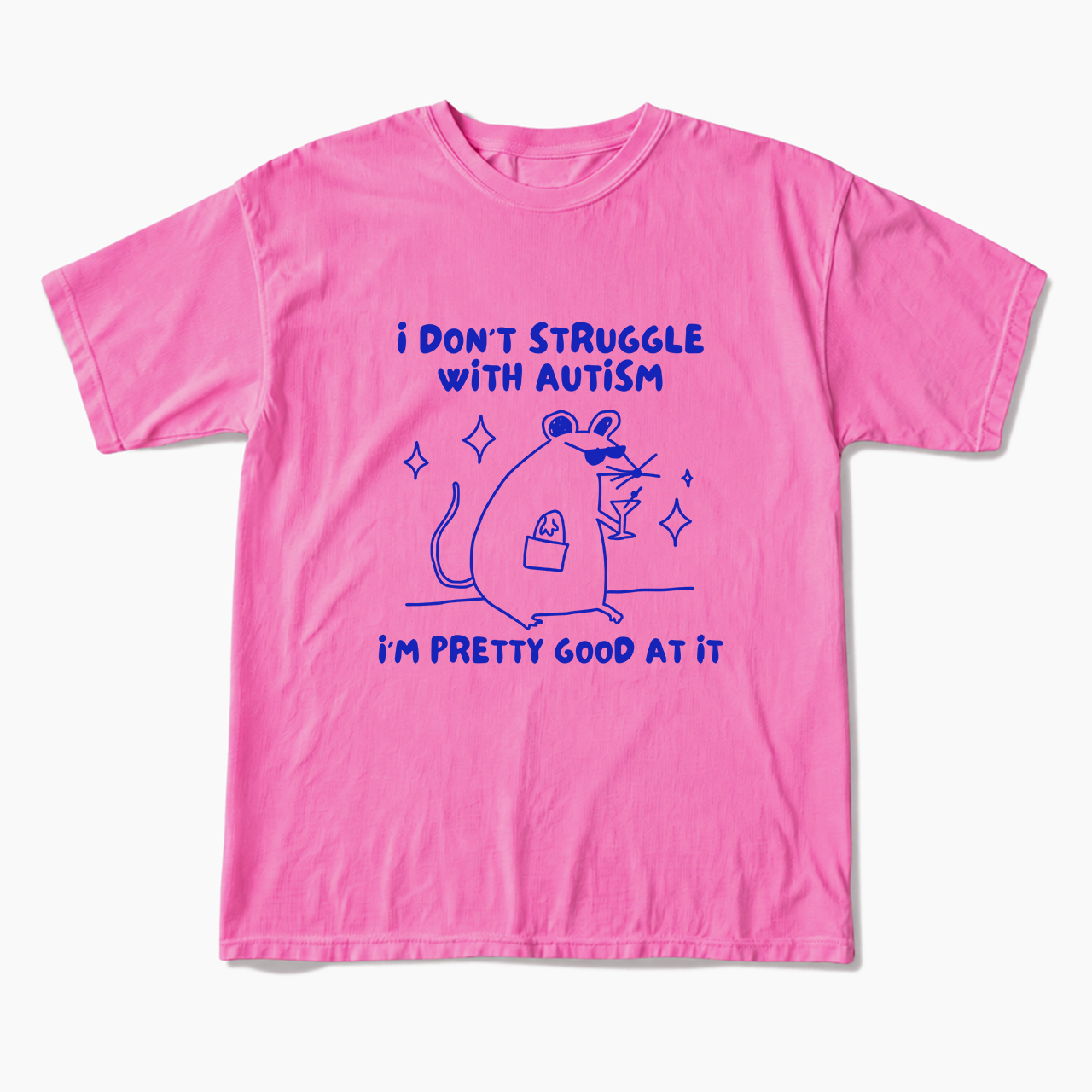 I don't struggle with Autism unhinged T Shirts