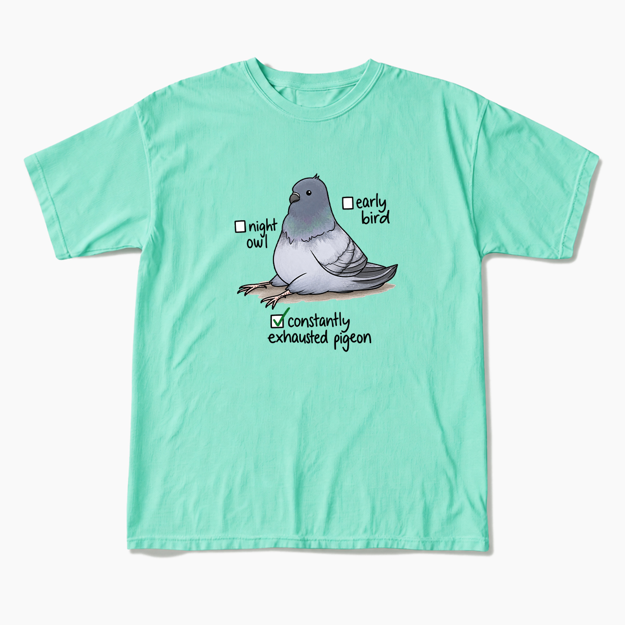 Constantly Exhausted Pigeon T Shirts