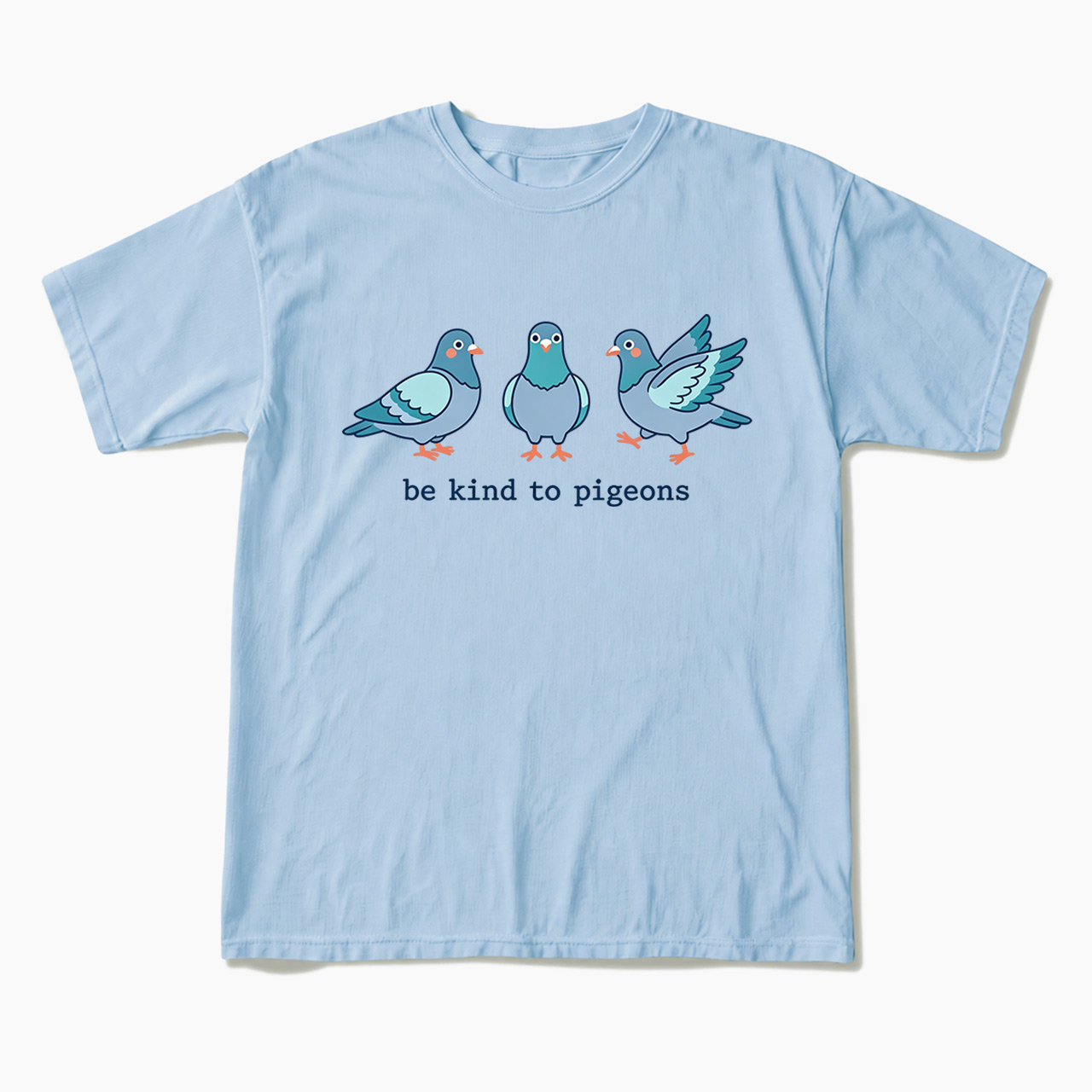 Be Kind to Pigeons T Shirts