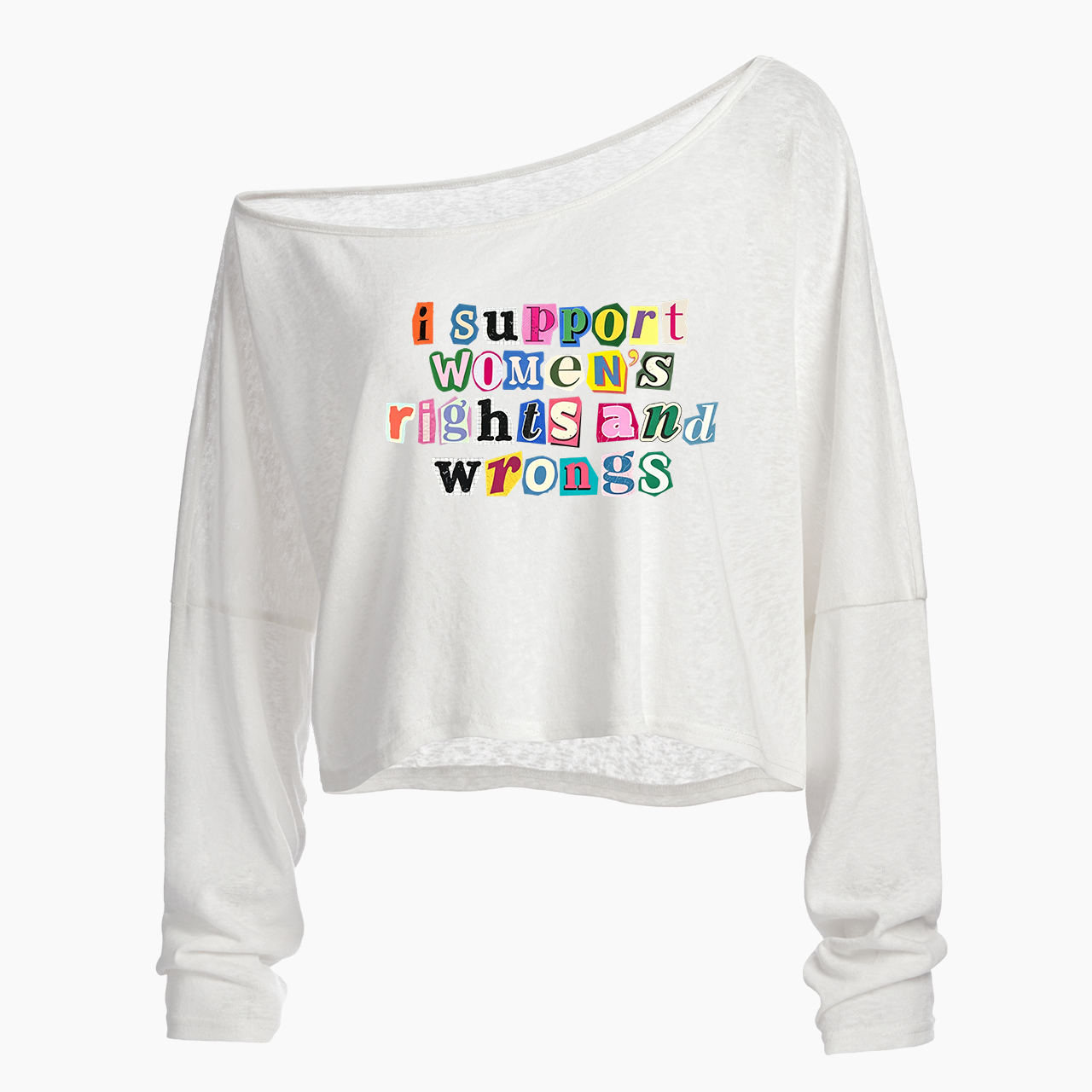 I Support Women's Rights And Wrongs Off Shoulder Long Sleeve Crop Top