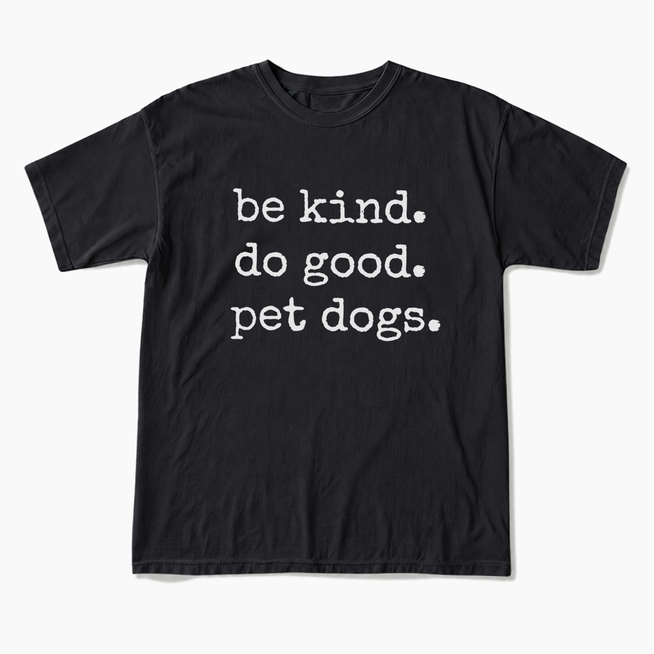 Be Kind Do Good Pet Dogs T Shirts