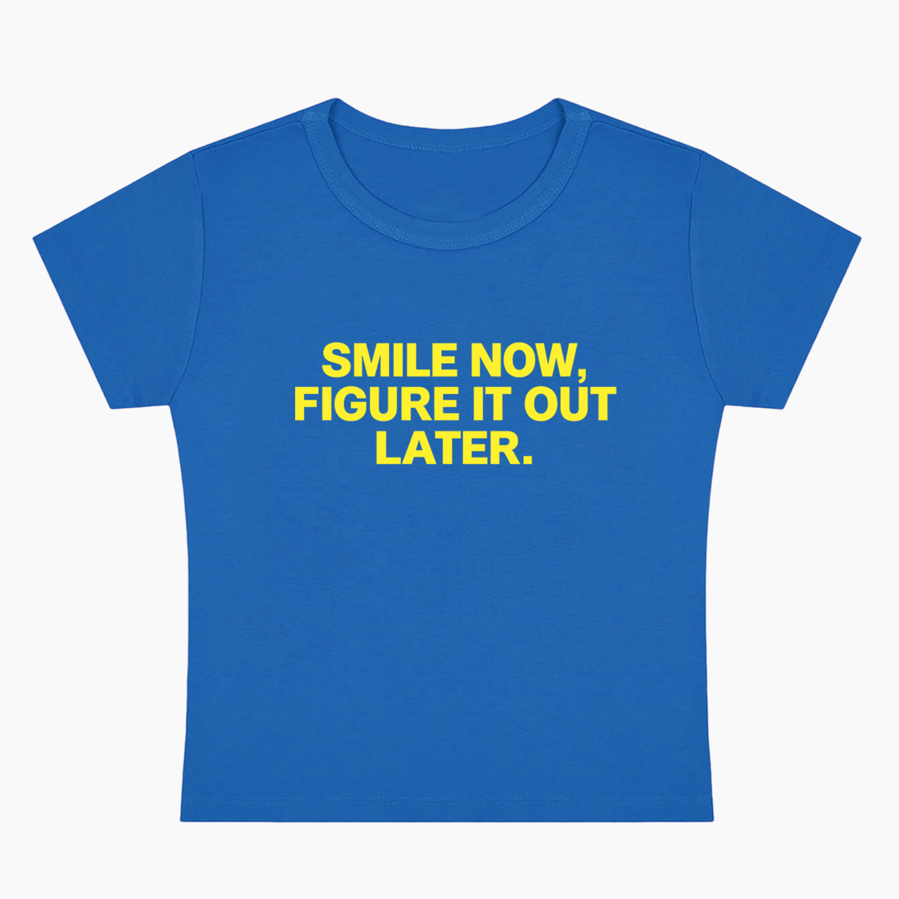 Smile Now Figure It Out Later Baby Tee