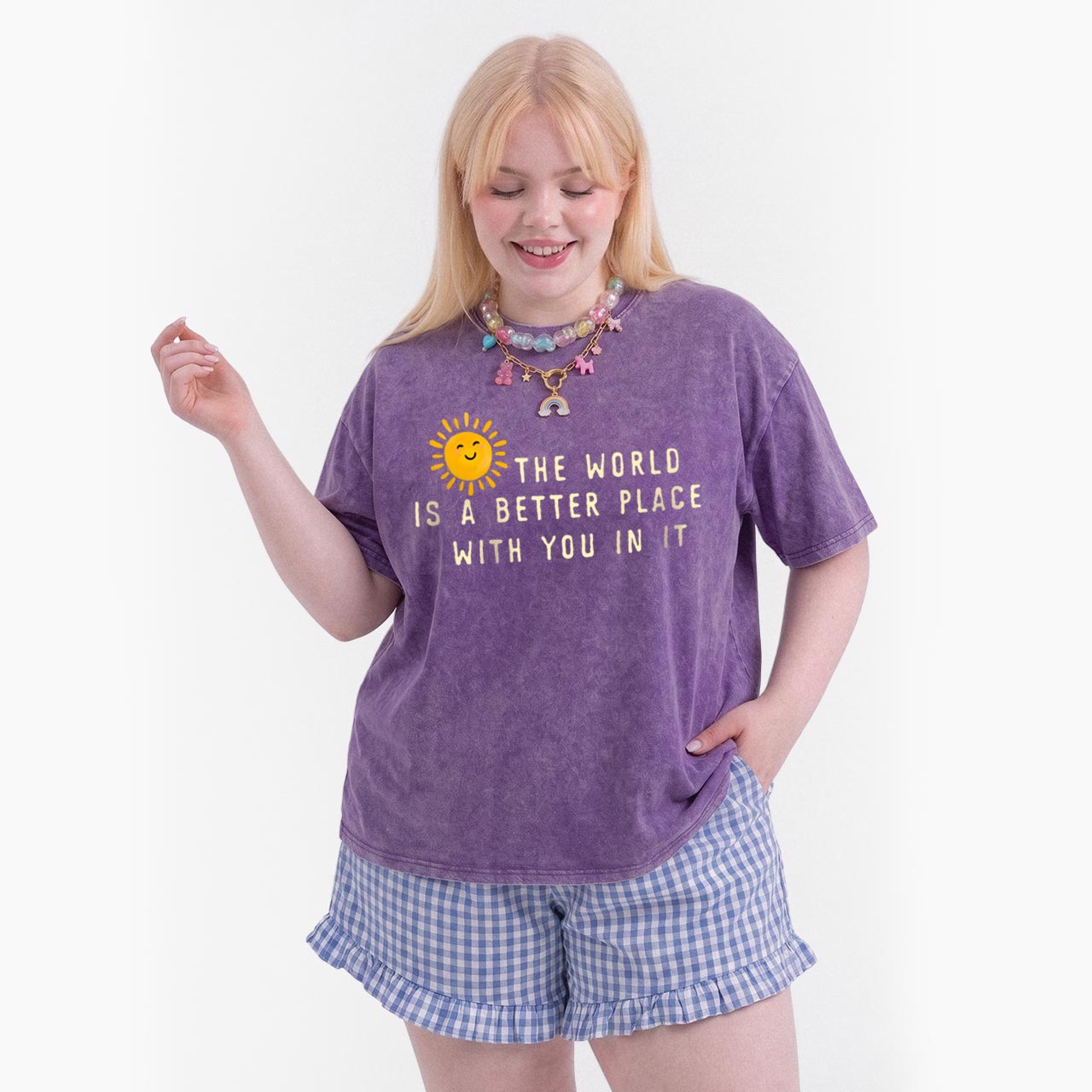 The World Is A Better Place With You In It Washed Tees