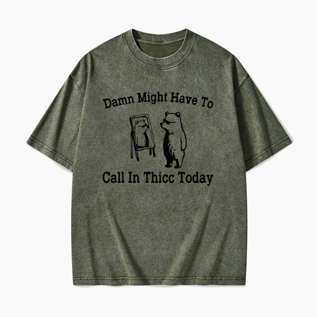 Damn Might Have To Call In Thicc Today Washed Tees