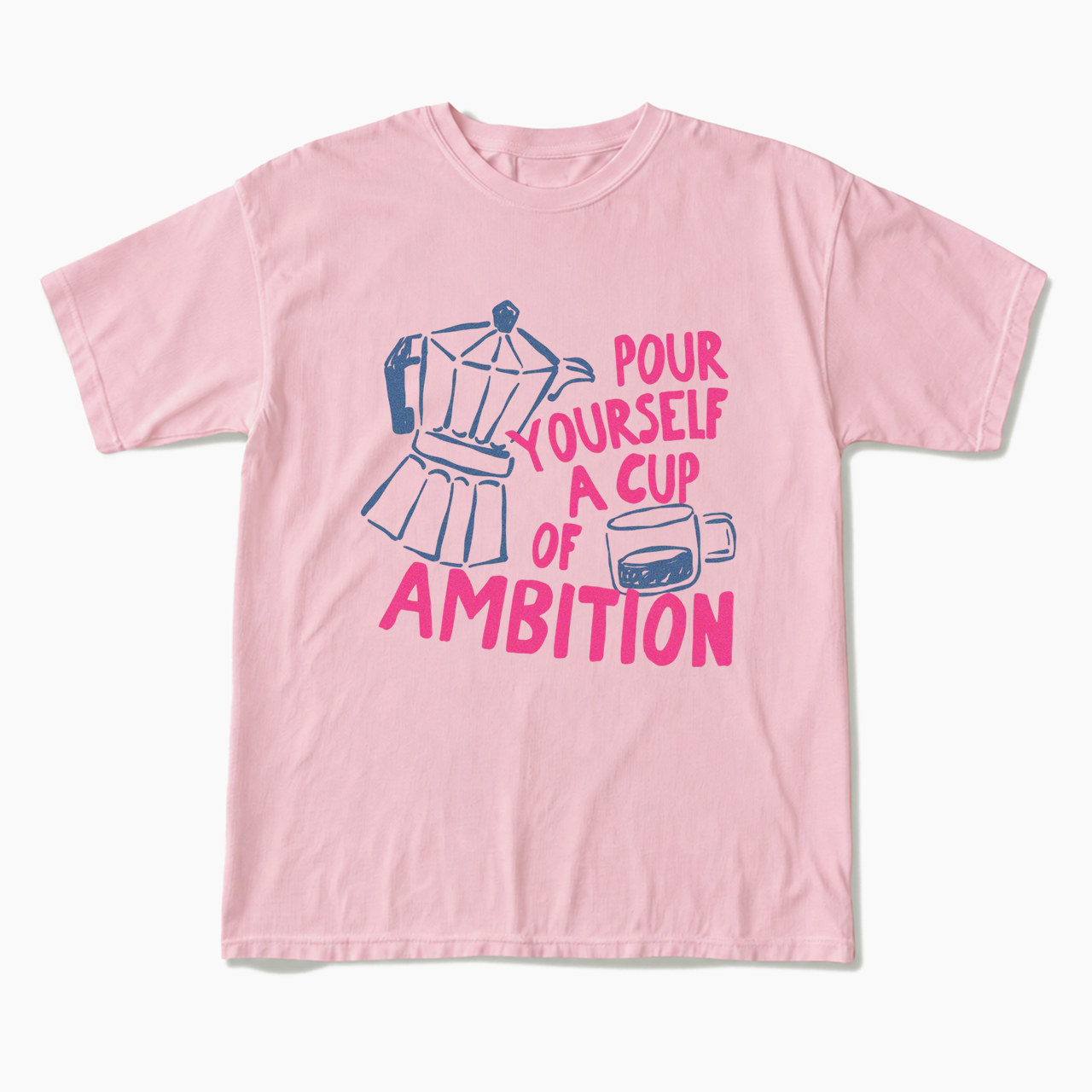 Pour Yourself a Cup T Shirts