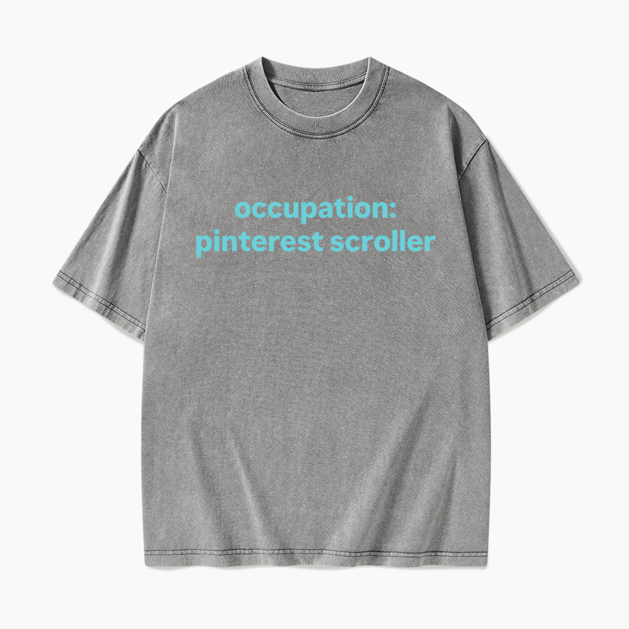 Occupation Pinterest Scroller Washed Tees