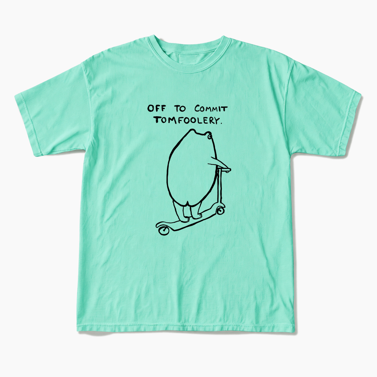 Off To Commit Tomfoolery T Shirts