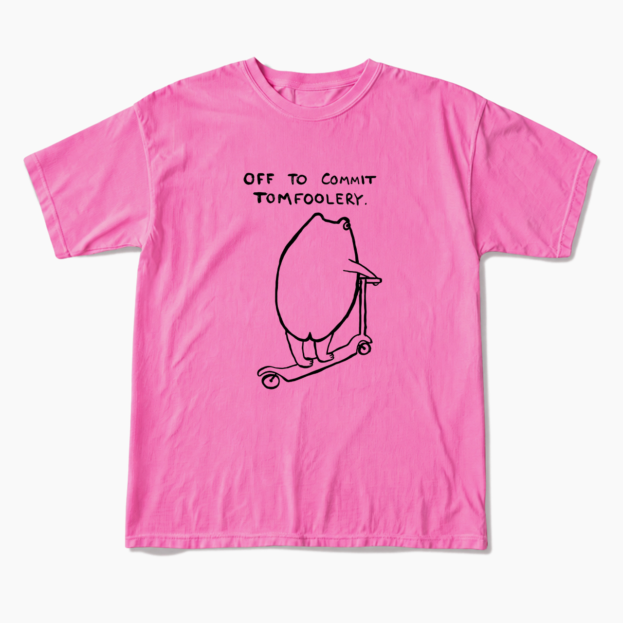 Off To Commit Tomfoolery T Shirts