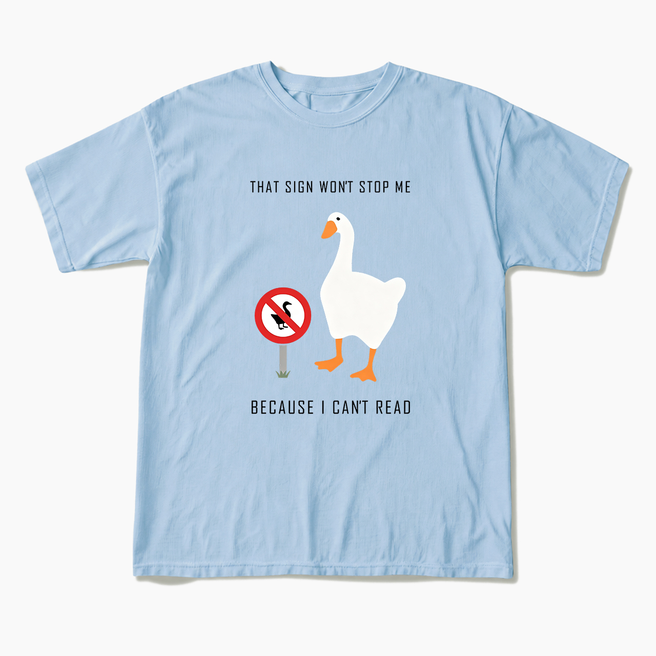 That Sign Won't Stop Me T Shirts