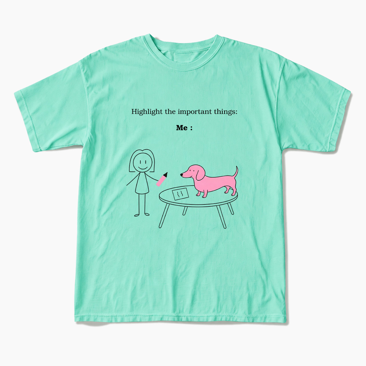 Highlight the important things Me and Dog T Shirts