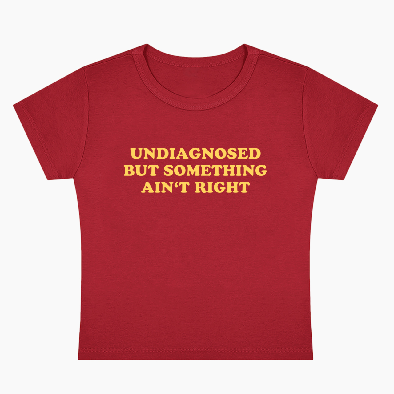 Undiagnosed But Something Ain't Right Relatable Baby Tee