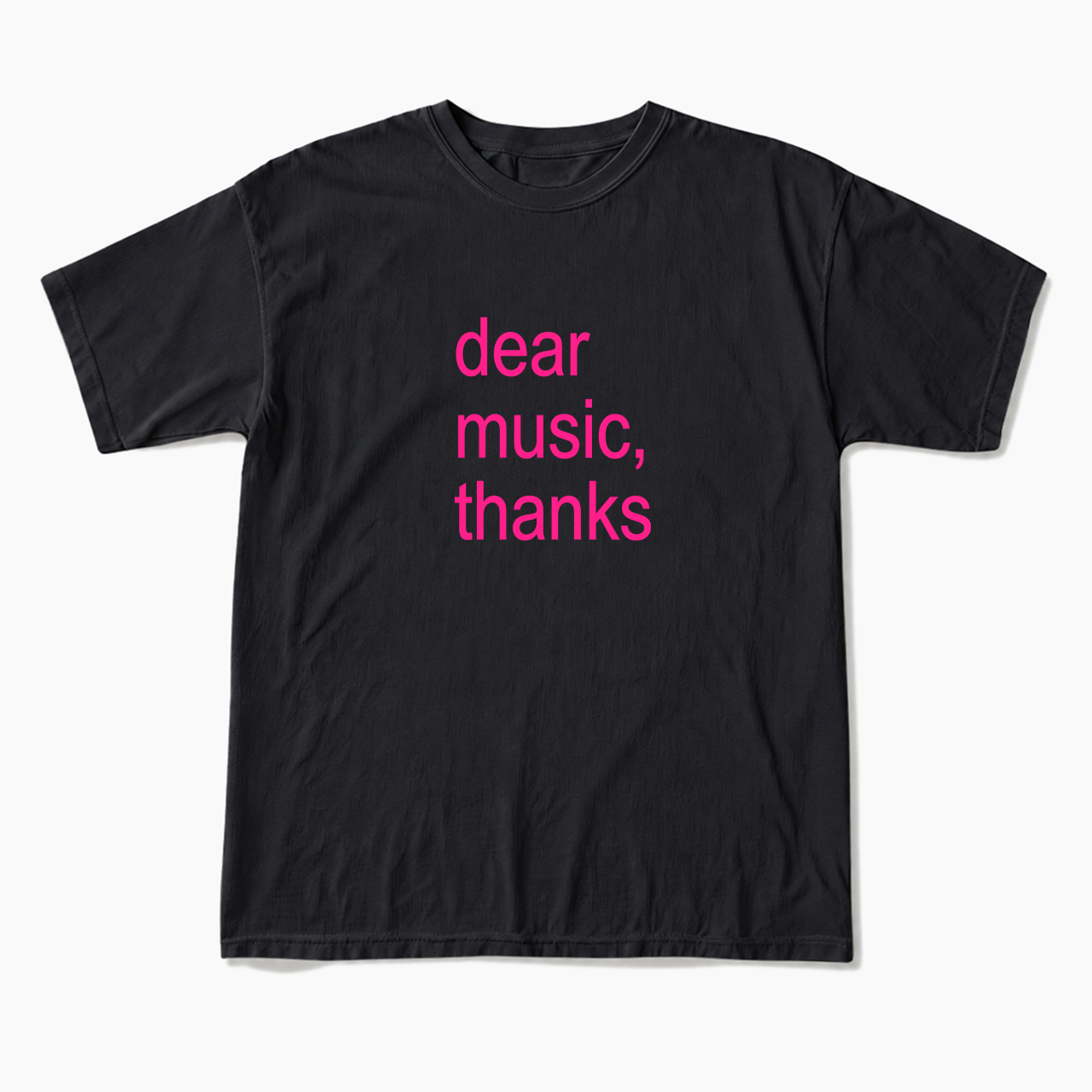Dear Music Thanks T Shirts