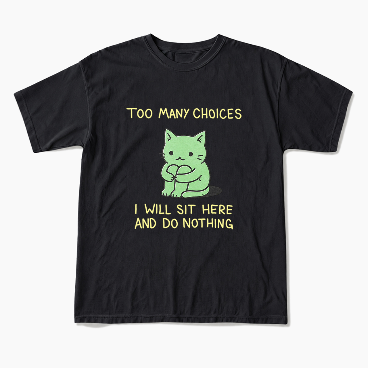 Too Many Choices T Shirts