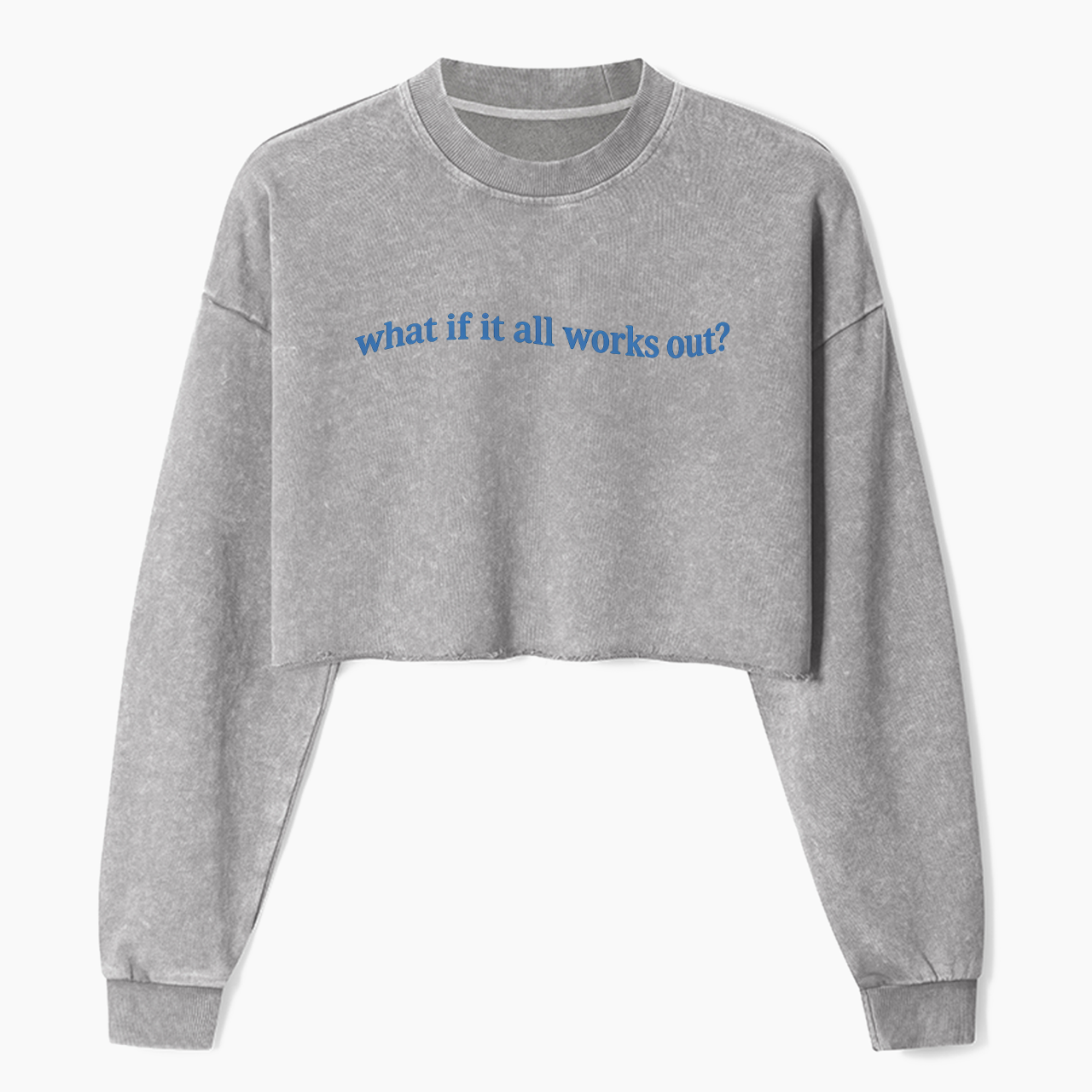 What If It All Works Out Crop Washed Sweatshirts