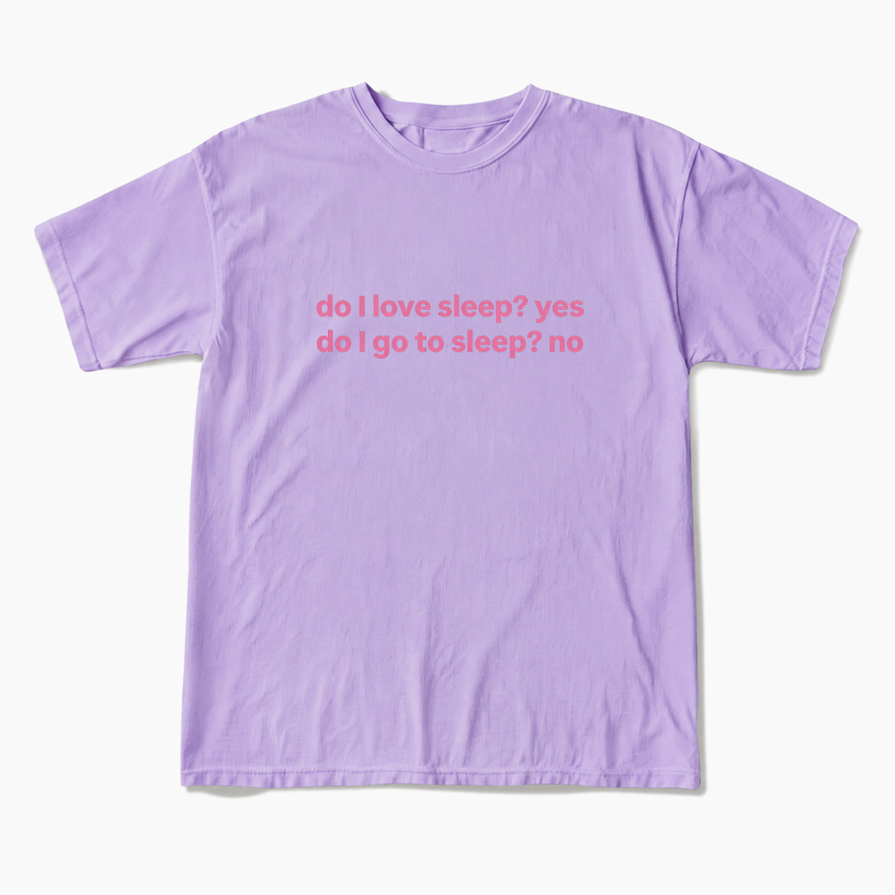 Do I Love Sleep T Shirts